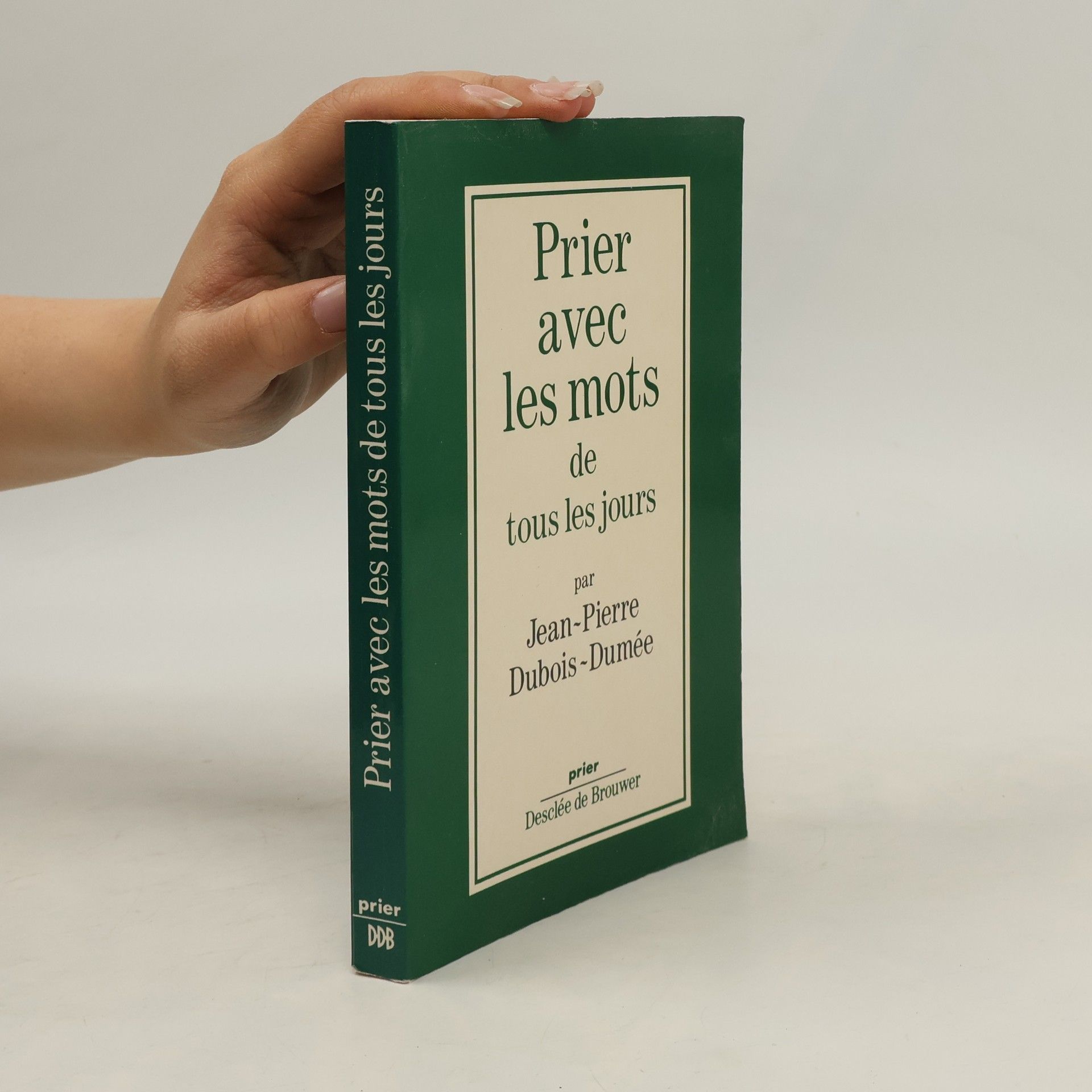 Jean-Pierre Dubois-Dumée Prier avec les mots tous les jours