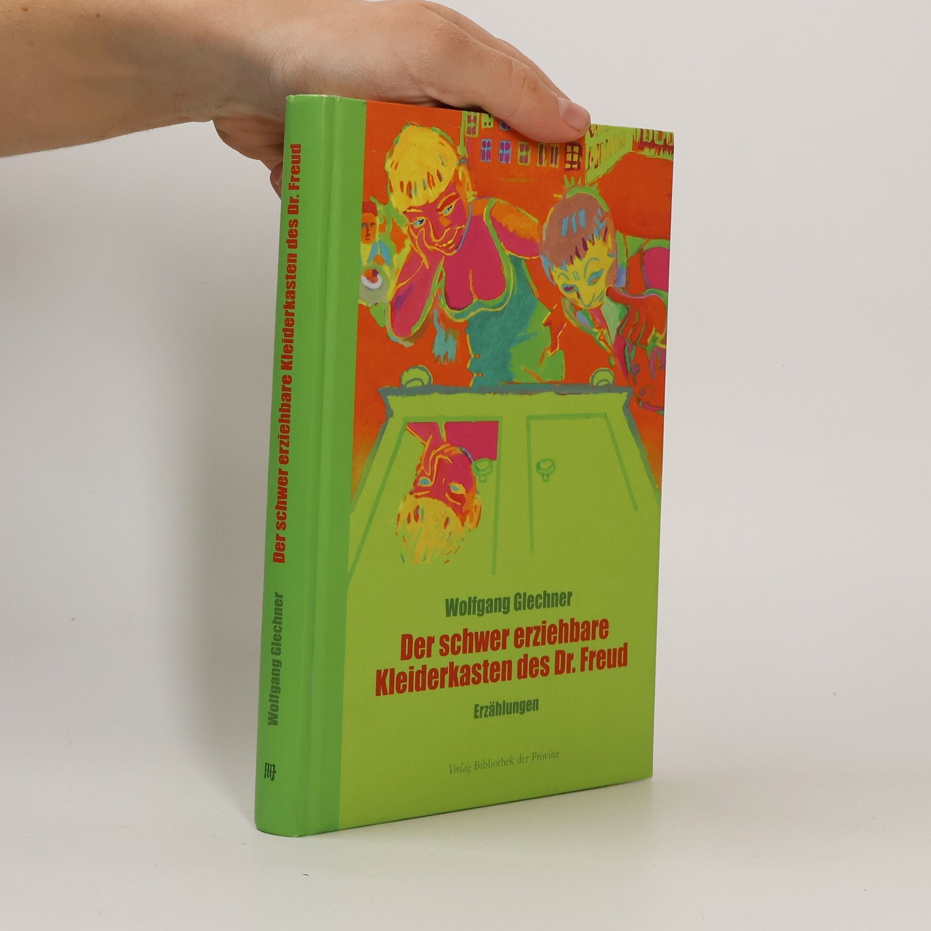Wolfgang Glechner Der schwer erziehbare Kleiderkasten des Dr. Freud