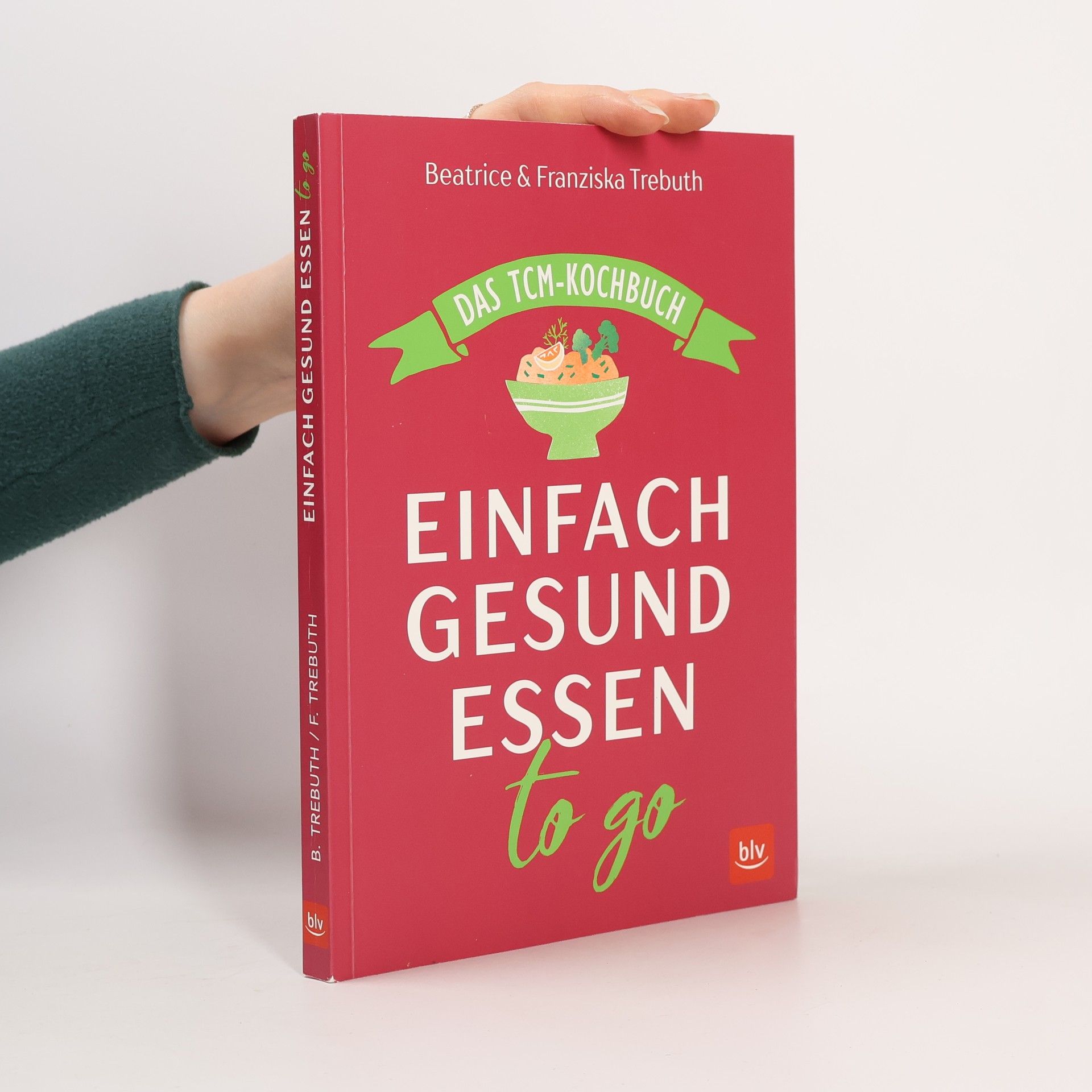 Beatrice Trebuth Einfach gesund Essen to go