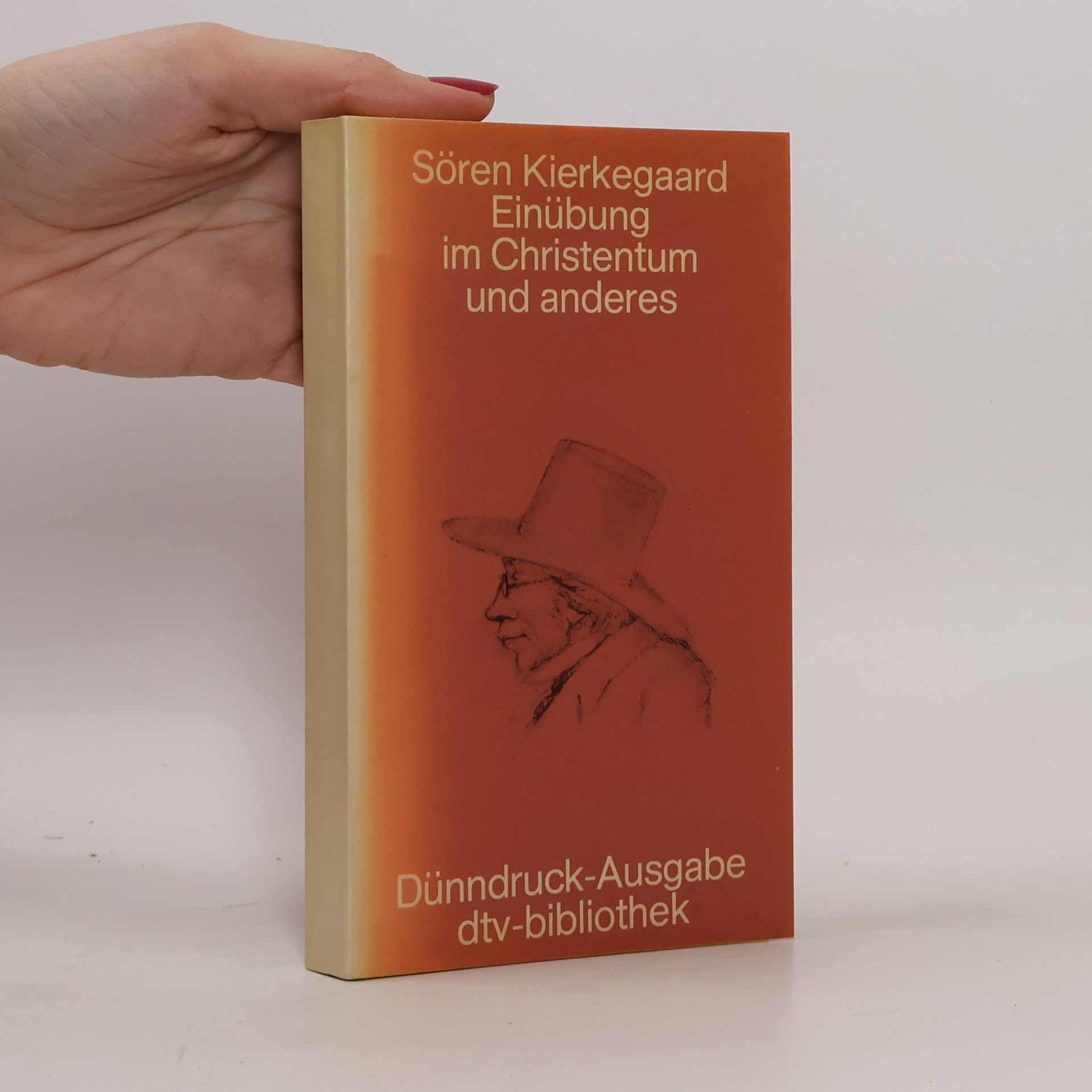 Søren Kierkegaard Einübung im Christentum und anderes