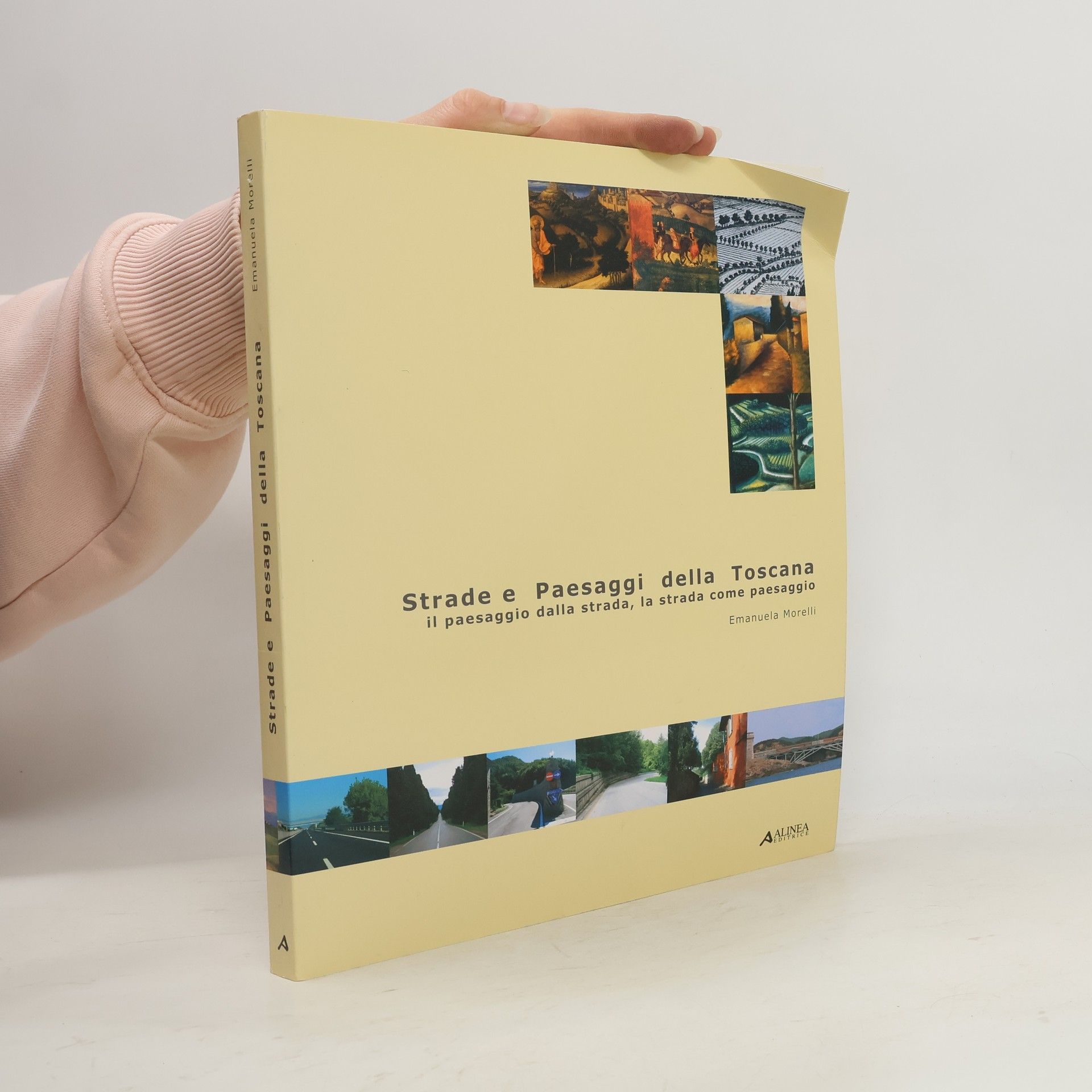Emanuela Morolli Strade e paesaggi della Toscana