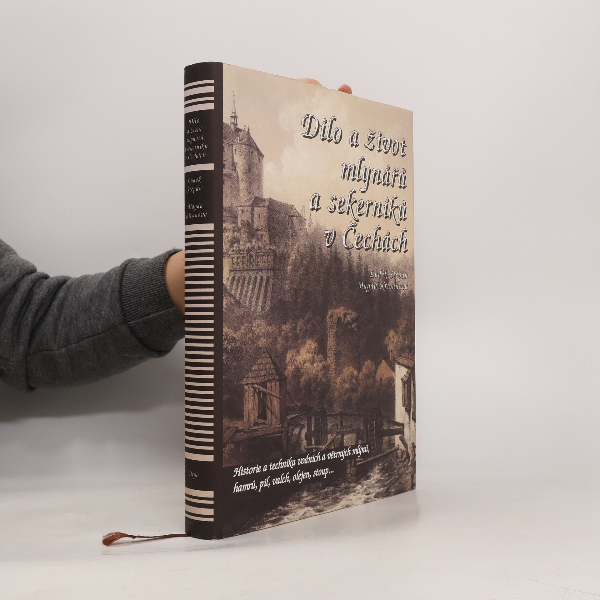 Luděk Štěpán Dílo a život mlynářů a sekerníků v Čechách I.