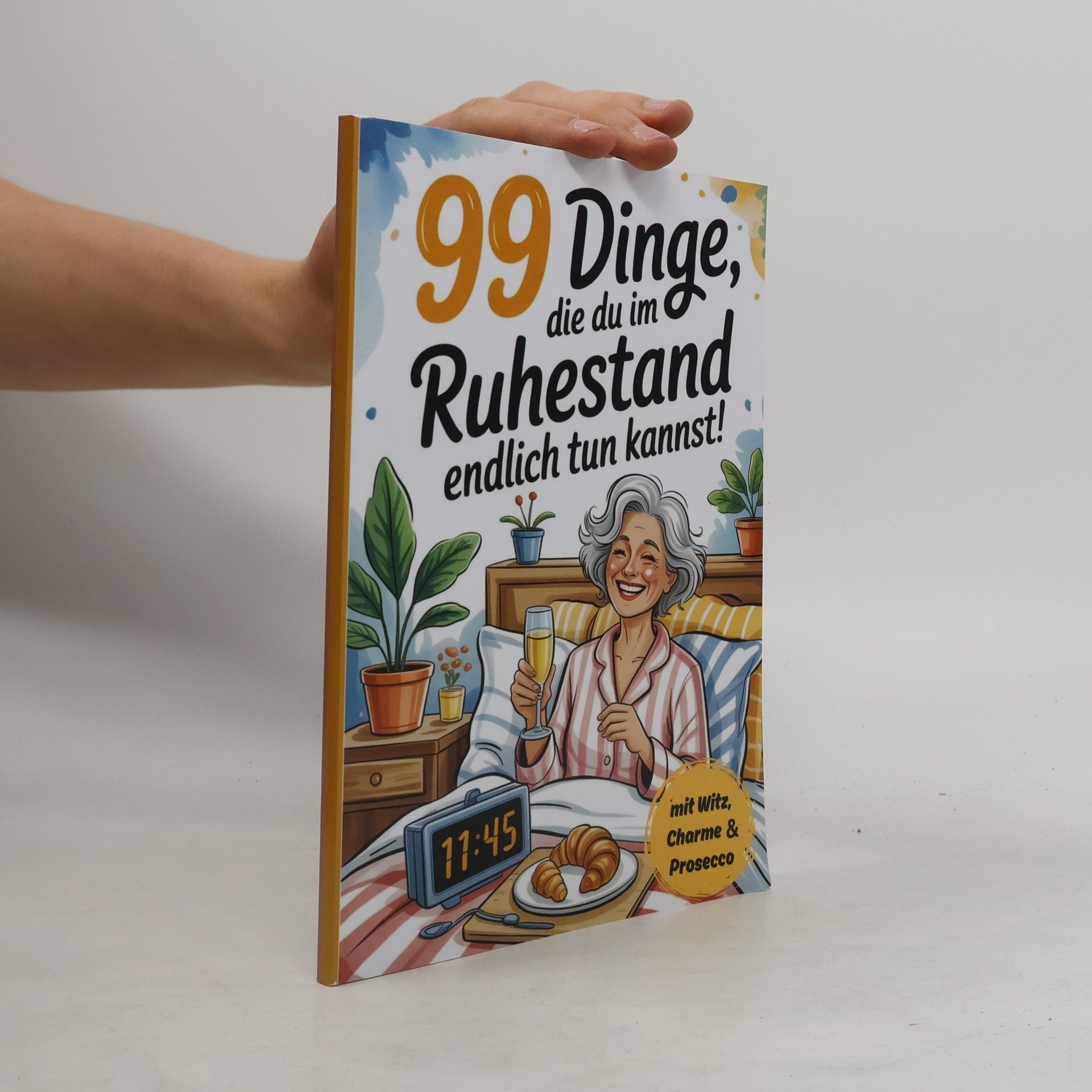 Lea Merz 99 Dinge, die du im Ruhestand endlich tun kannst