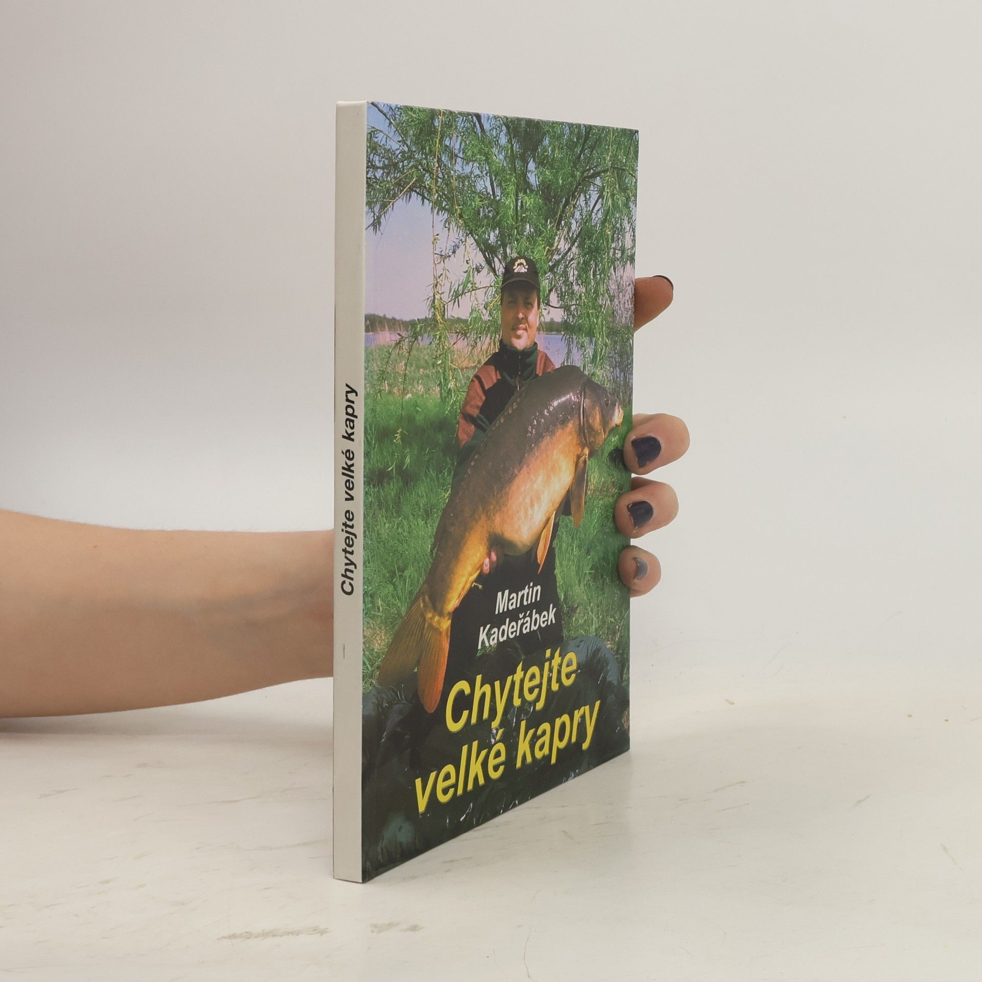 Martin Kadeřábek Chytejte velké kapry