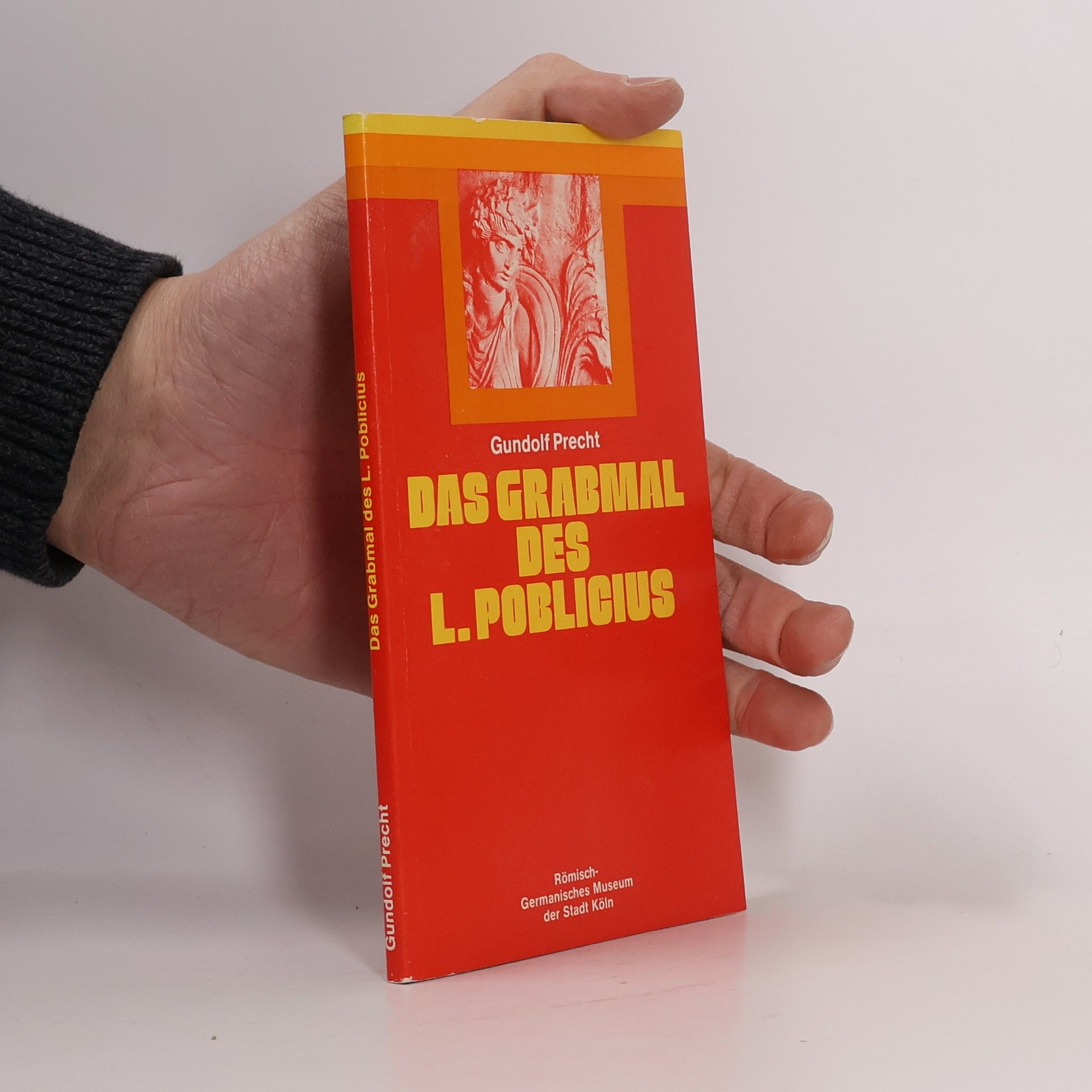 Gundolf Precht Das Grabmal des Lucius Poblicius