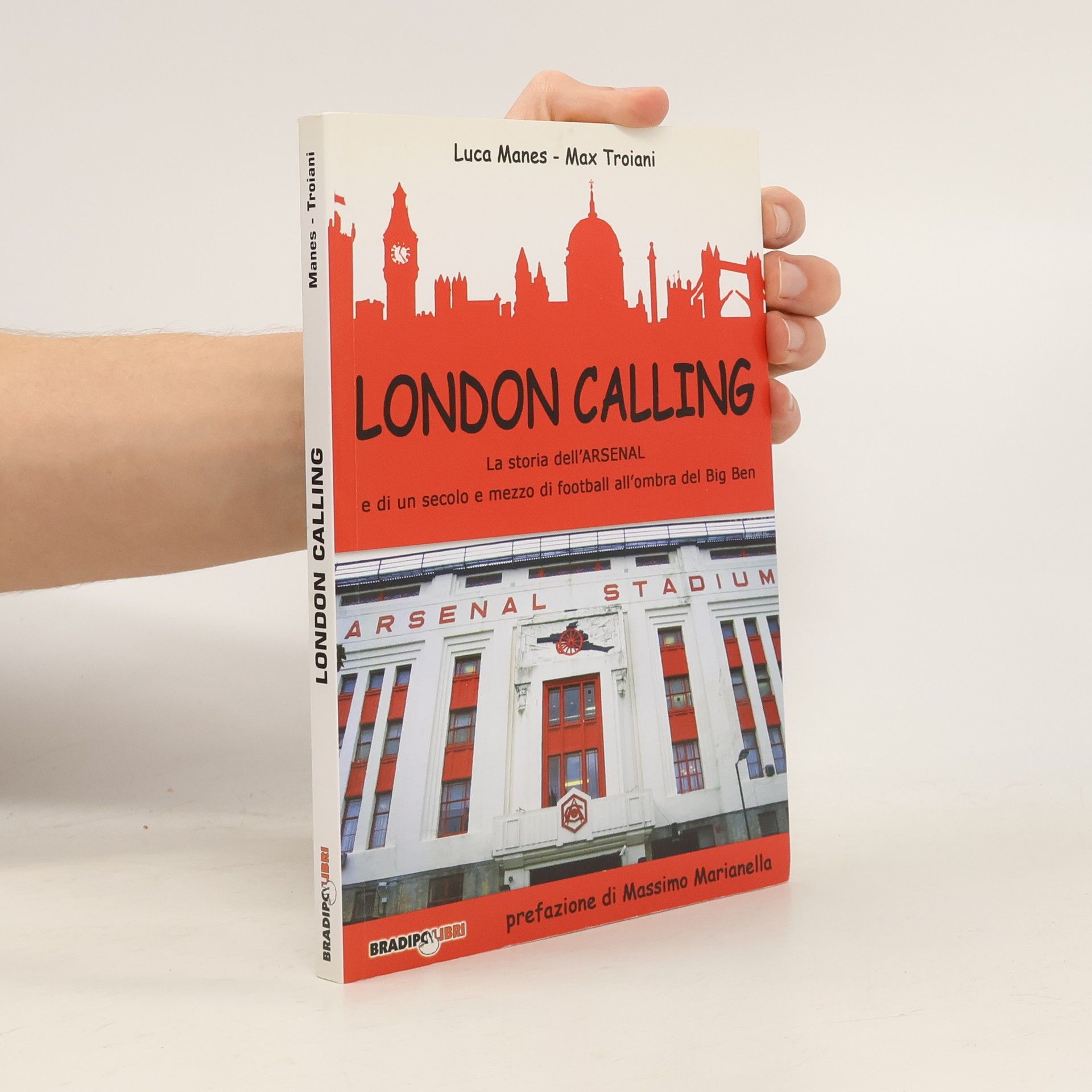 Luca Manes London Calling. La storia dell'Arsenal e di un secolo e mezzo di football all'ombra del Big Ben
