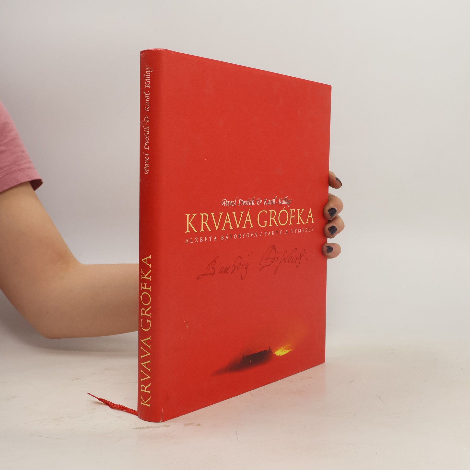 Karol Kállay Krvavá grófka: Alžbeta Bátoryová, fakty a výmysly