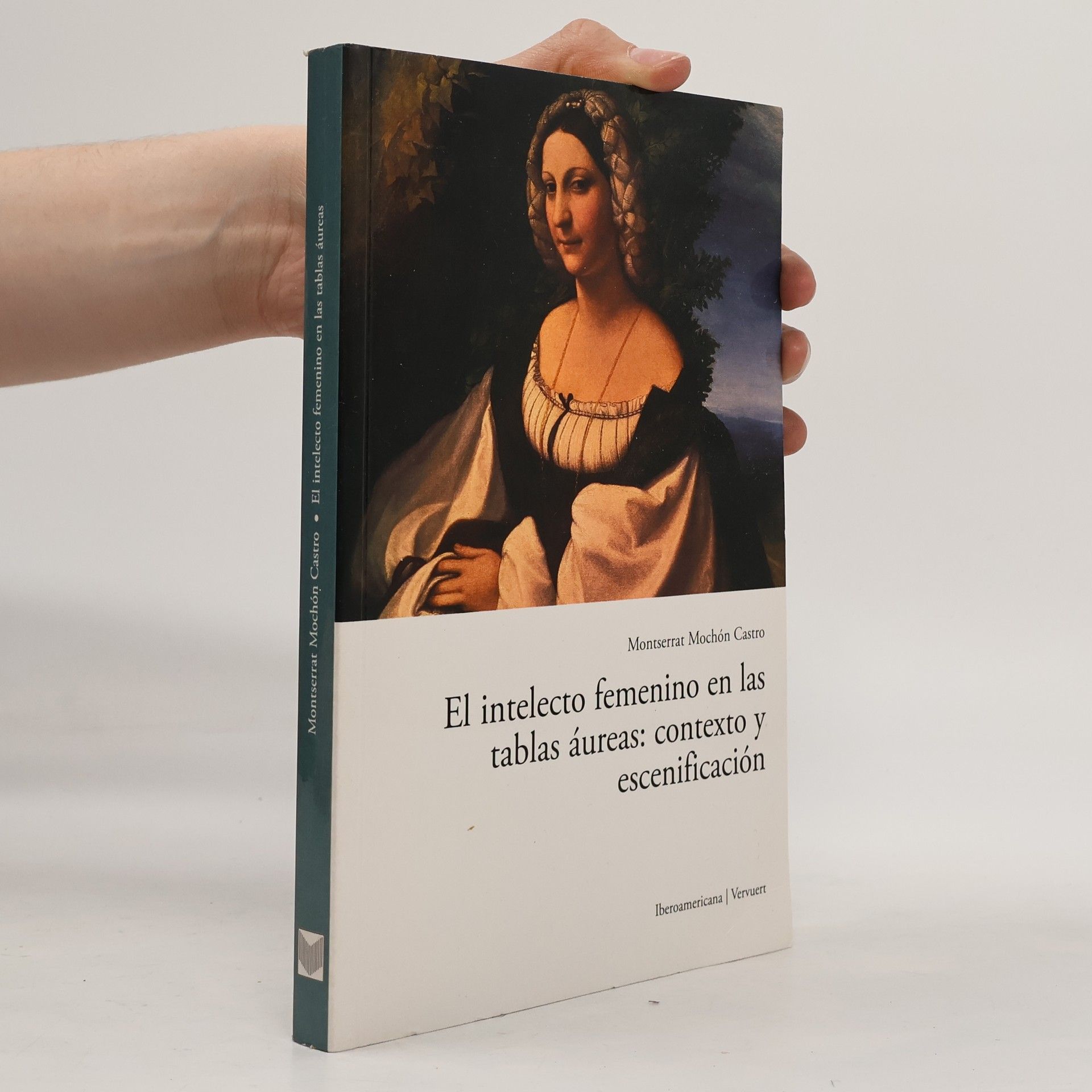 Montserrat Mochón Castro El intelecto femenino en las tablas áureas