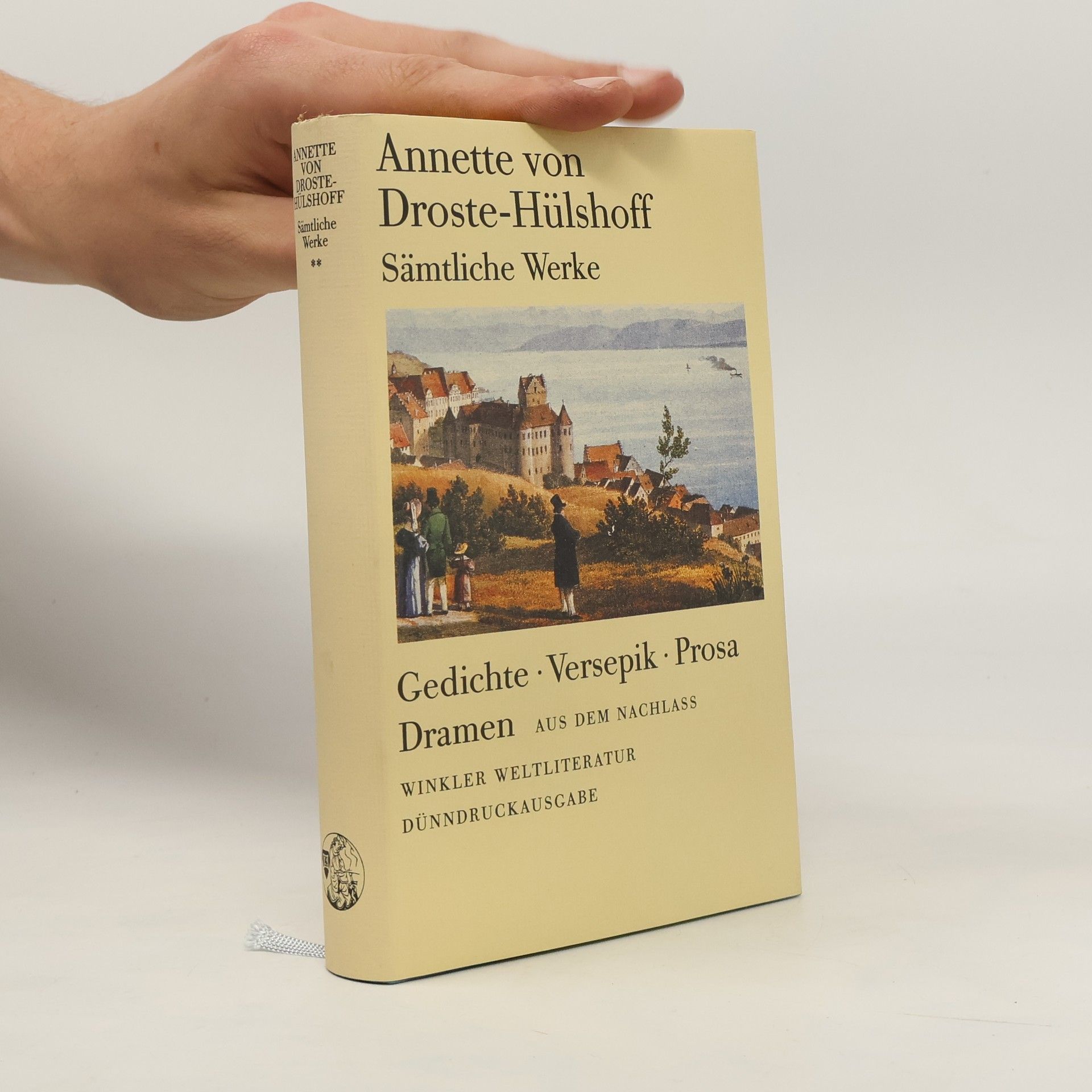 Annette von Droste-Hülshoff Gedichte, Versepik, Prosa, Dramen, Libretti, Übersetzungen. Aus dem Nachlaß