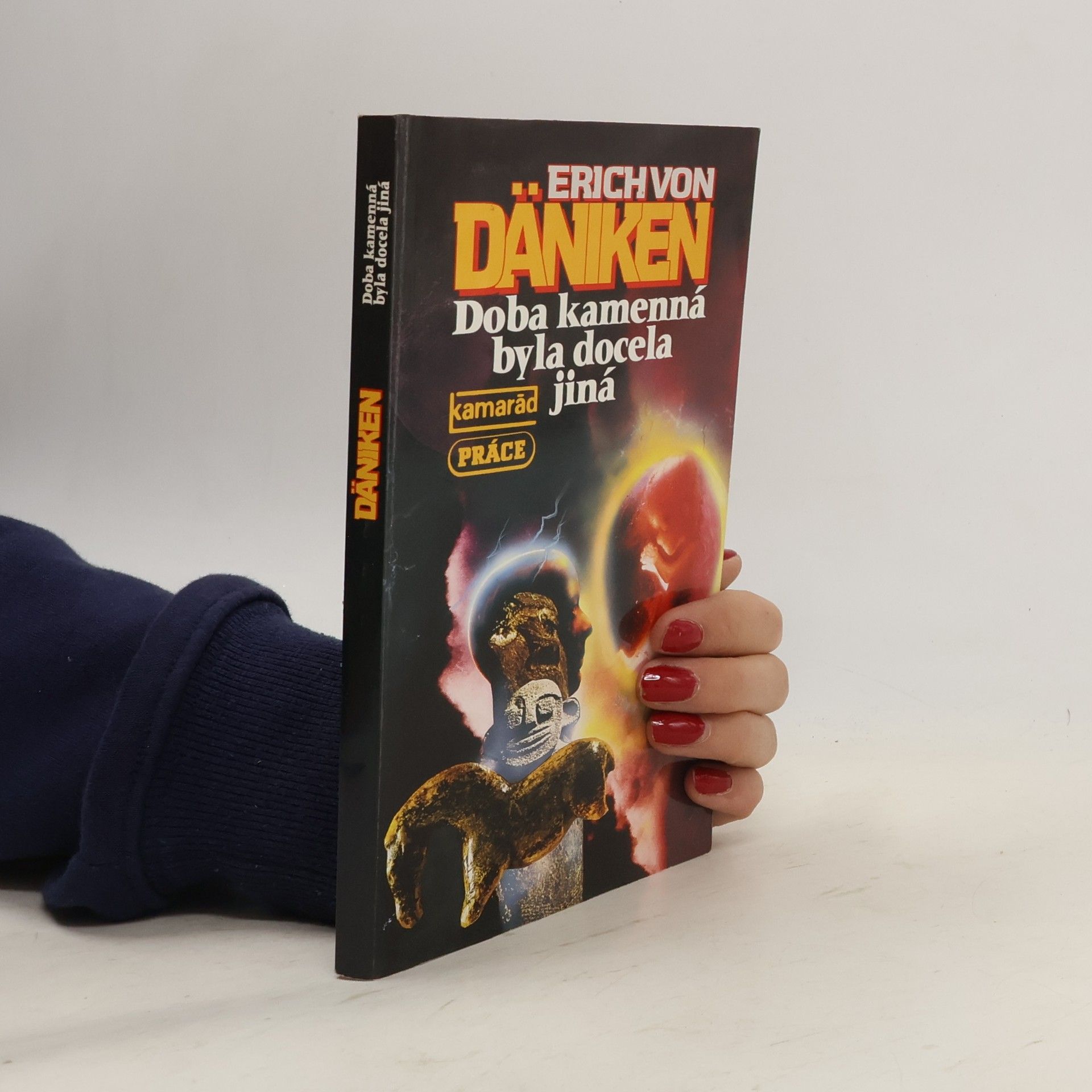 Erich von Däniken Doba kamenná byla docela jiná