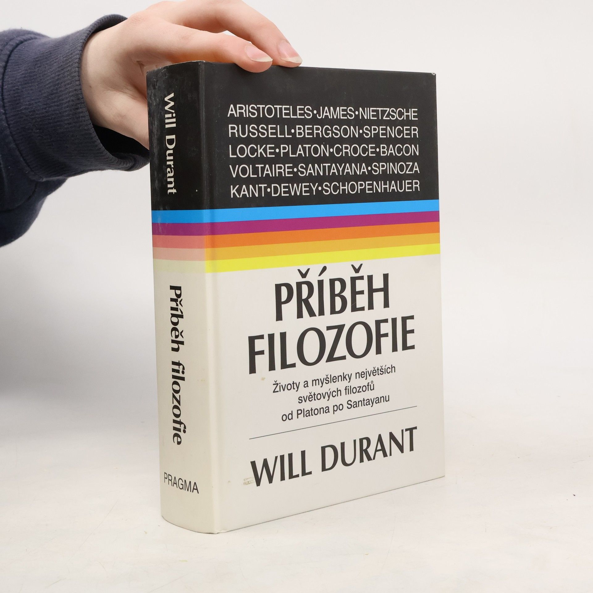 Will Durant Příběh filozofie : životy a myšlenky největších filozofů