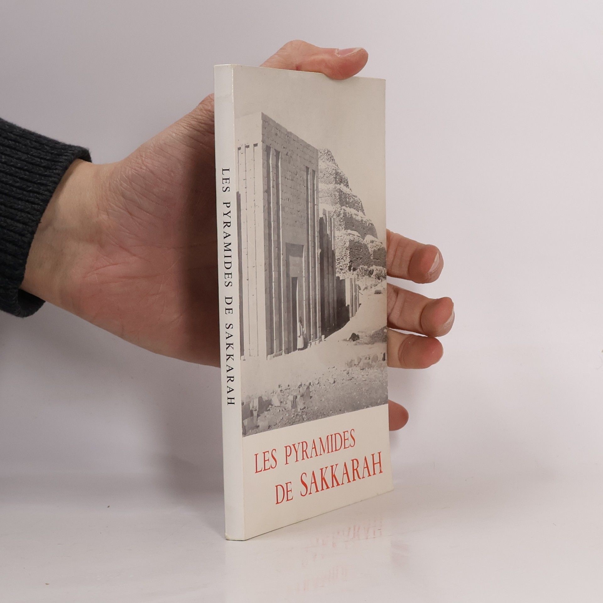 Jean Philippe Lauer Les pyramides de Sakkarah