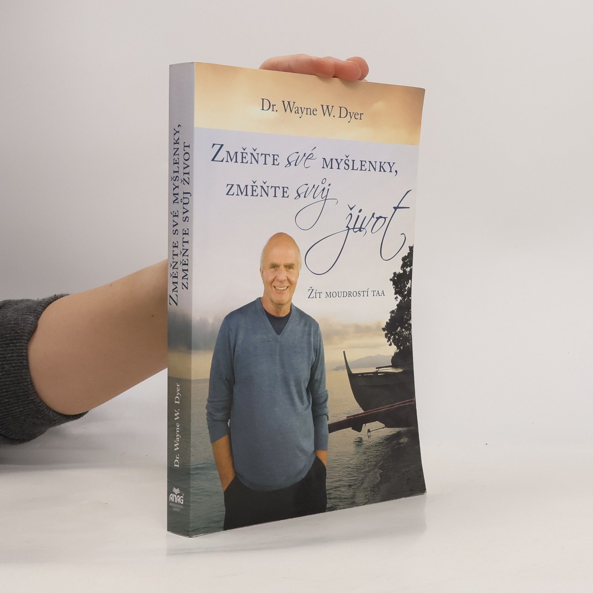 Wayne Dyer Změňte své myšlenky, změňte svůj život. Žít moudrostí Taa