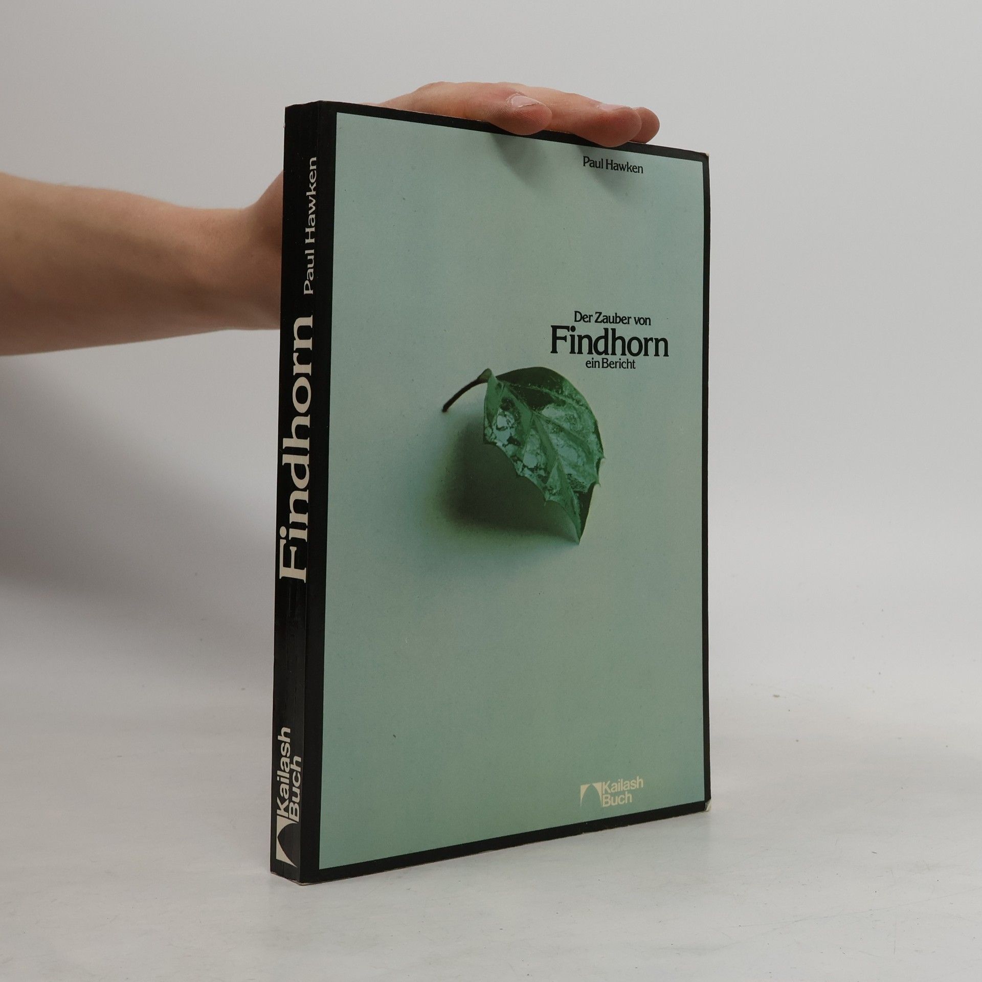 Paul Hawken Der Zauber von Findhorn. Ein Bericht.