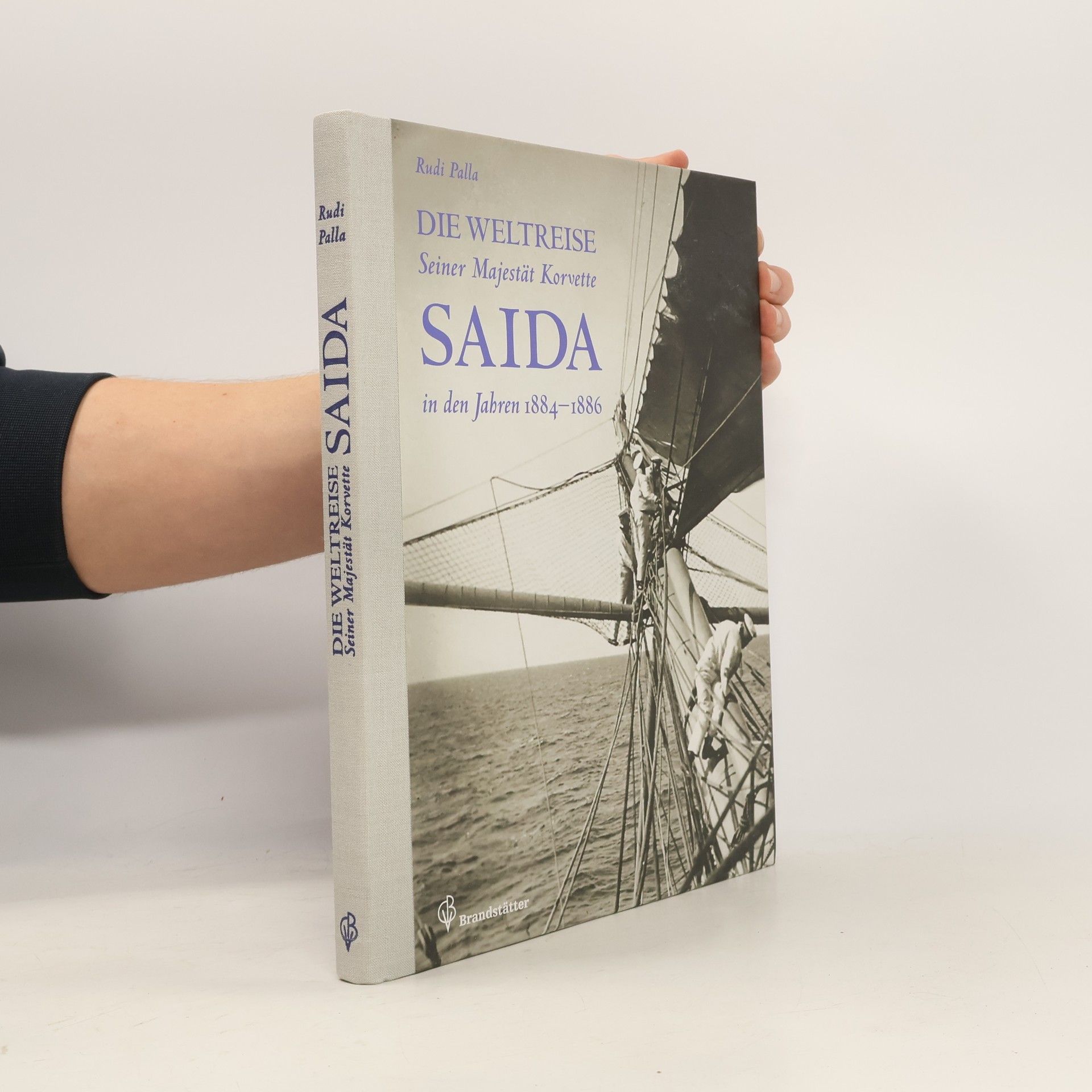 Die Weltreise Seiner Majestät Korvette Saida in den Jahren 1884 - 1886