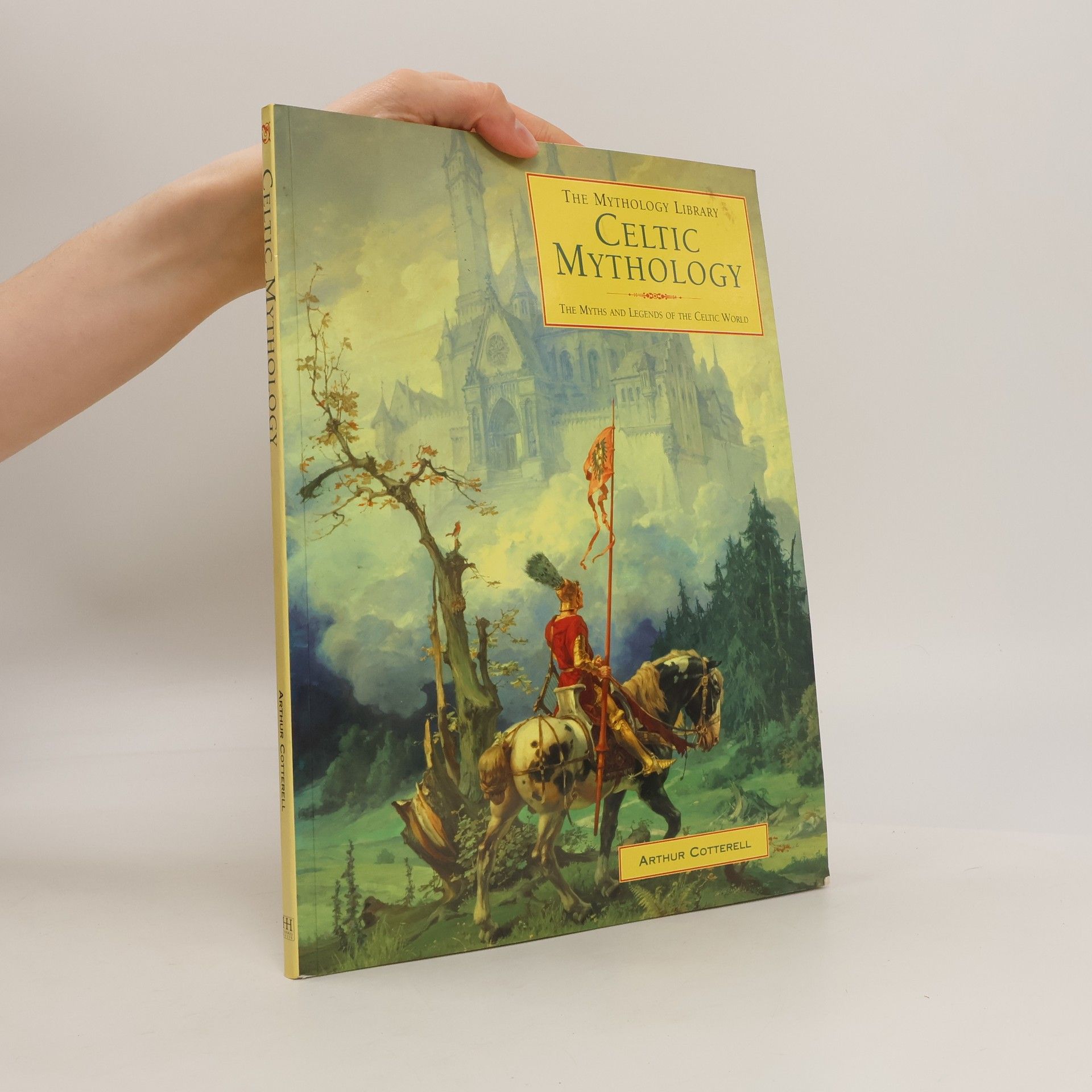 Arthur Cotterell The Mythology Library: Celtic Mythology