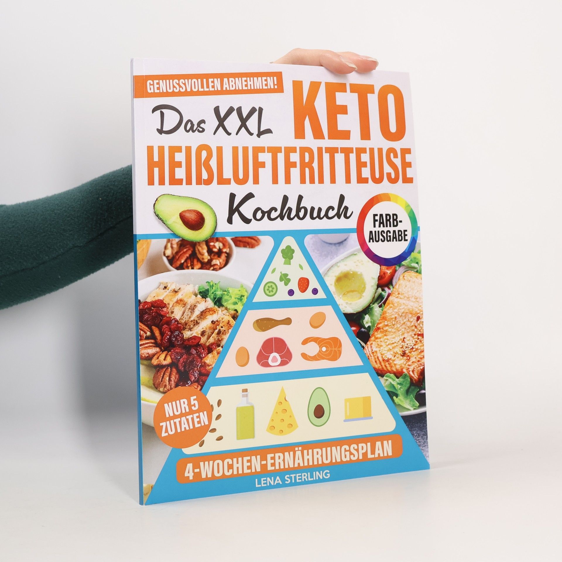 Lena Sterling Das XXL Keto Heißluftfritteuse Kochbuch