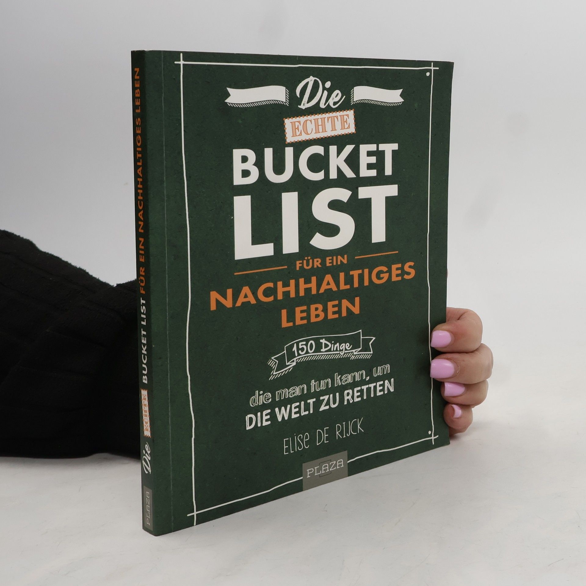 Elise de Rijck Die echte Bucket List für ein nachhaltiges Leben