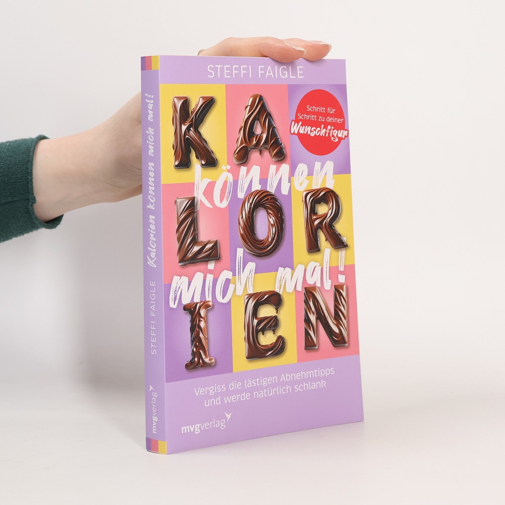 Steffi Faigle Kalorien können mich mal!