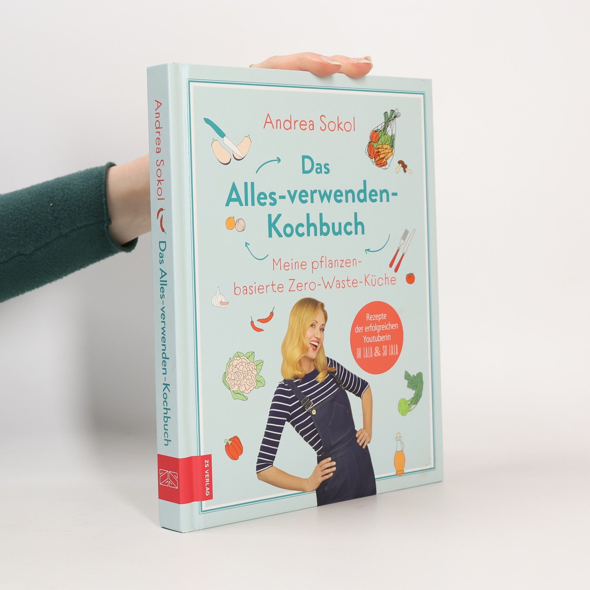 Andrea Sokol Das Alles-verwenden-Kochbuch