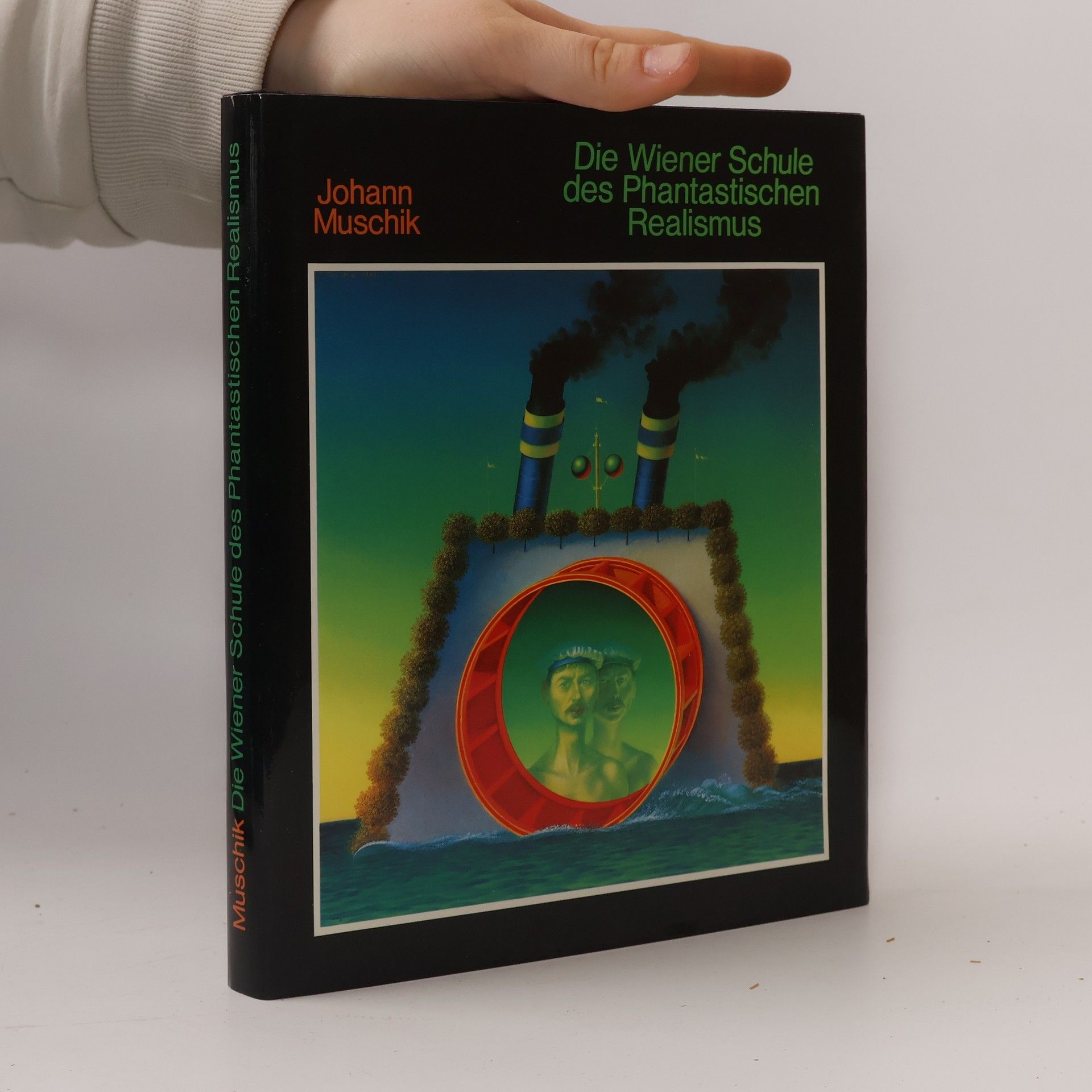 Johann Muschik Die Wiener Schule des phantastischen Realismus
