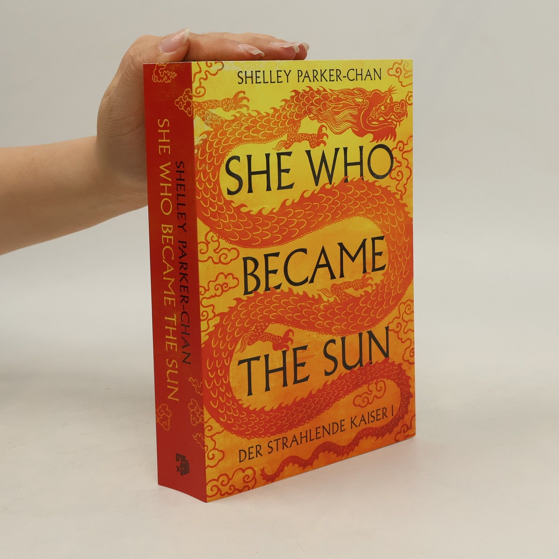 Shelley Parker Chan She Who Became the Sun. Der strahlende Kaiser I