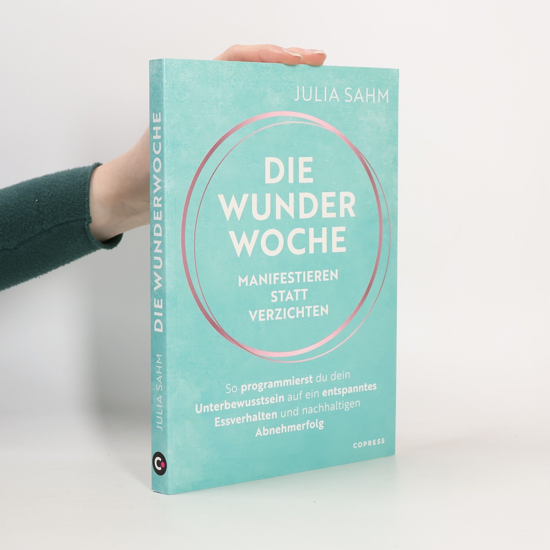 Julia Sahm Die Wunderwoche: Manifestieren statt verzichten