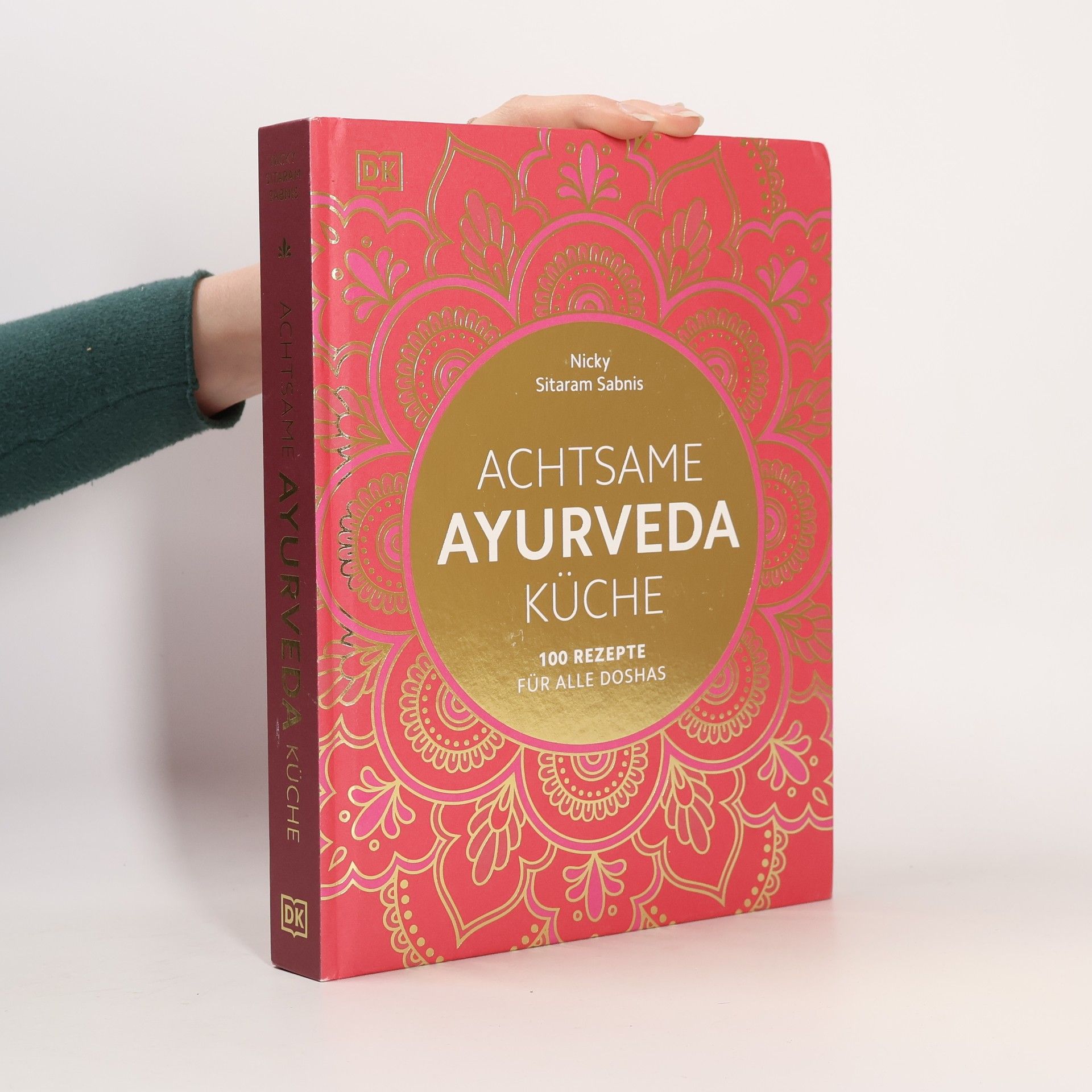 Nicky Sitaram Sabnis Achtsame Ayurveda-Küche. 100 Rezepte für alle Doshas. Das umfassende Standardwerk der ayurvedischen Tridosha-Küche