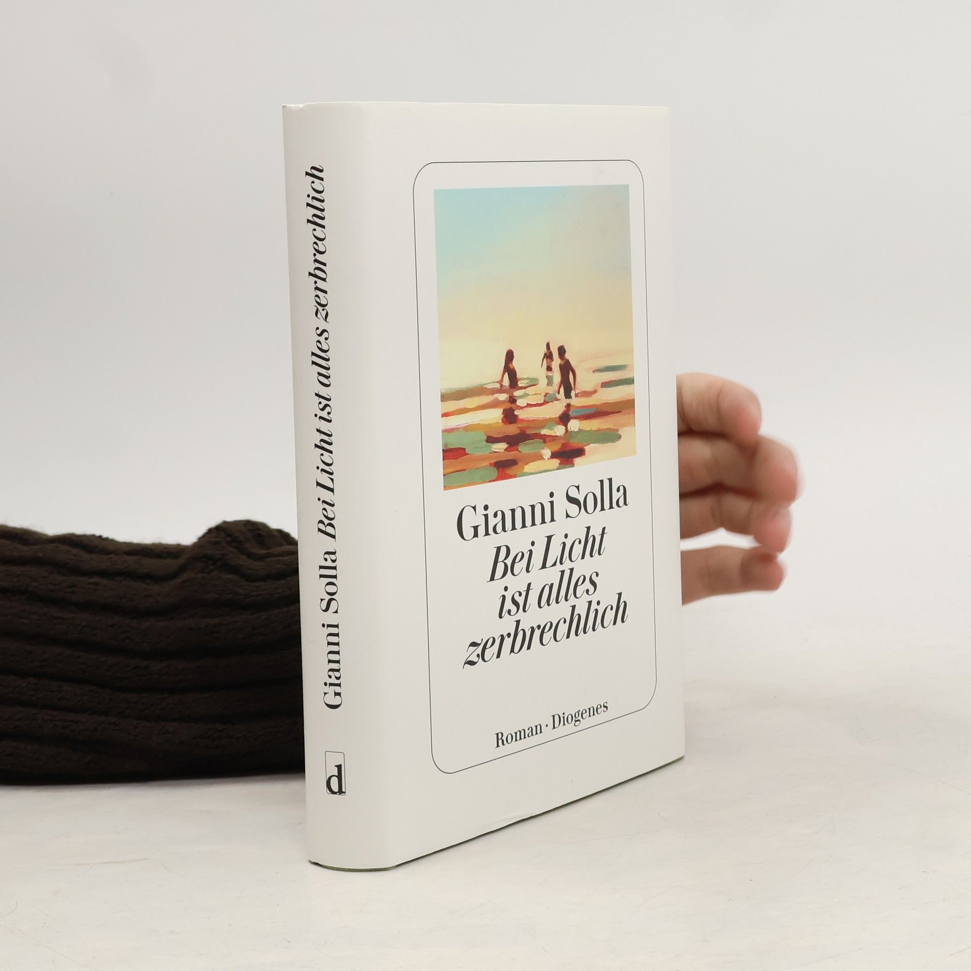 Gianni Solla Bei Licht ist alles zerbrechlich