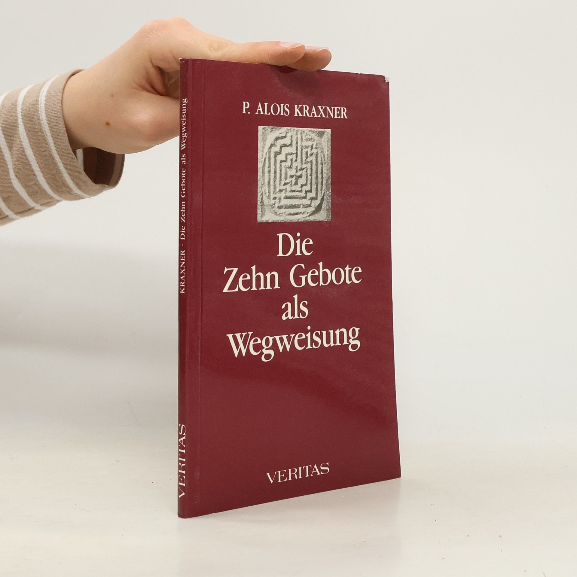 P. Alois Kraxner Die Zehn Gebote als Wegweisung