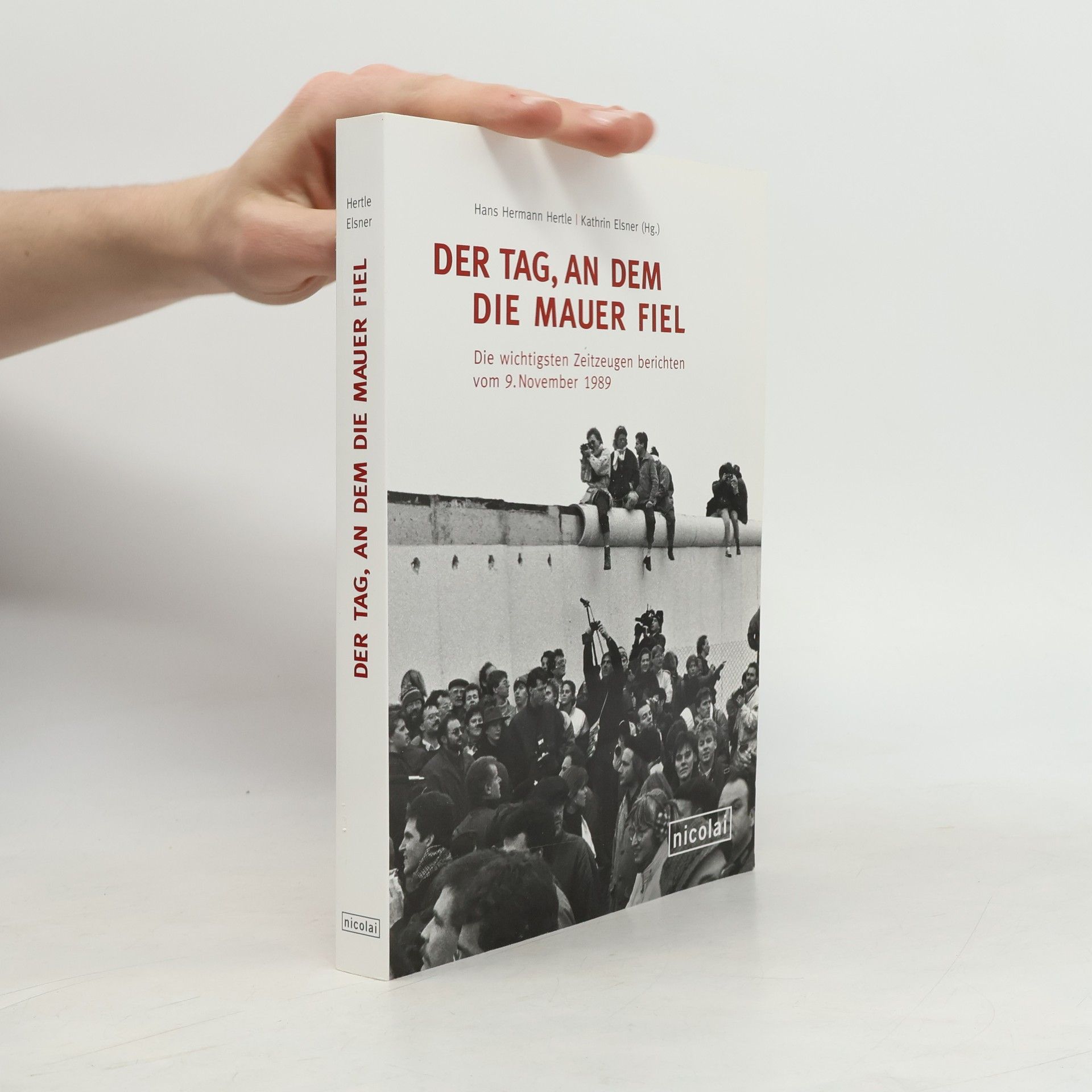 Hans Hermann Hertle Der Tag, an dem die Mauer fiel