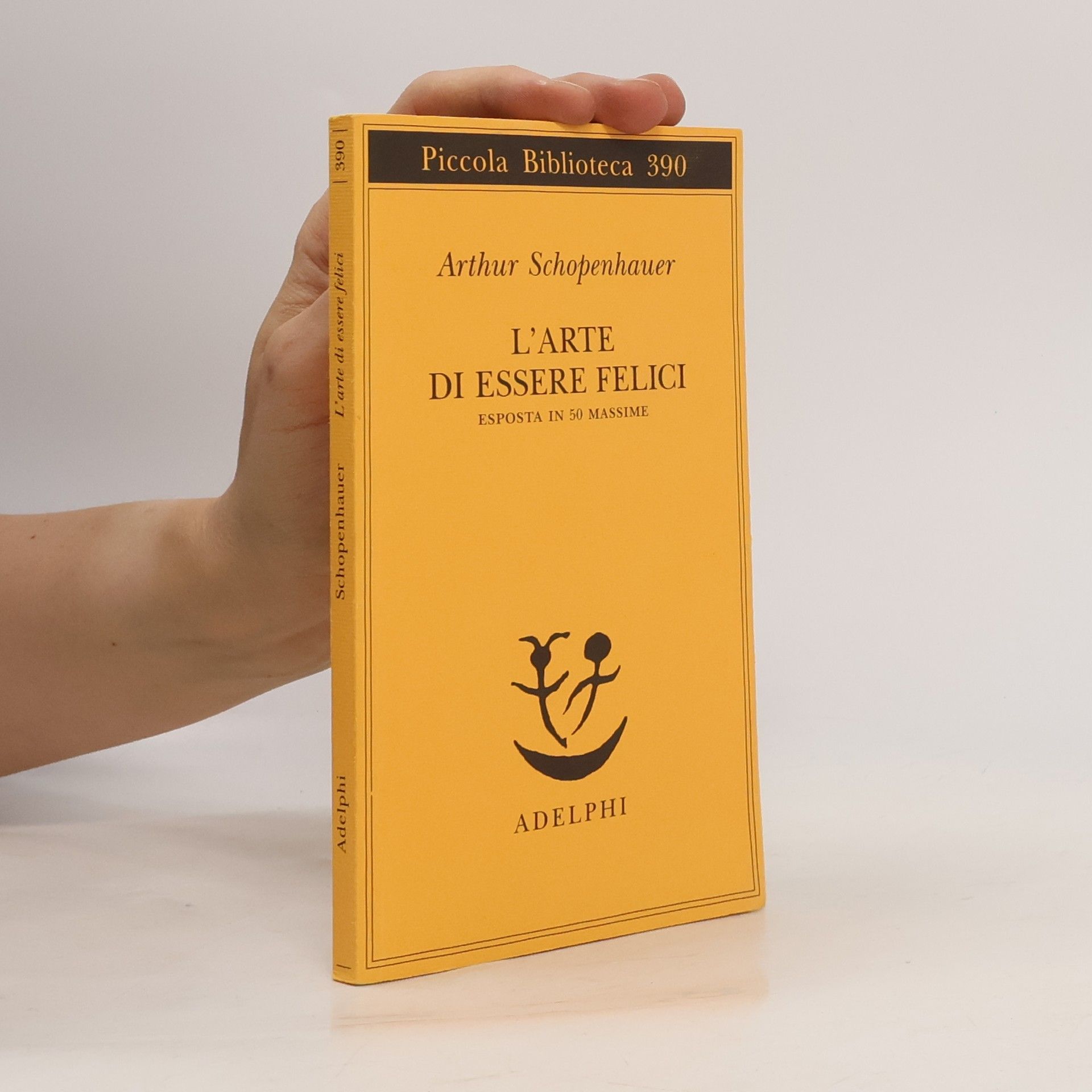 Arthur Schopenhauer L' arte di essere felici