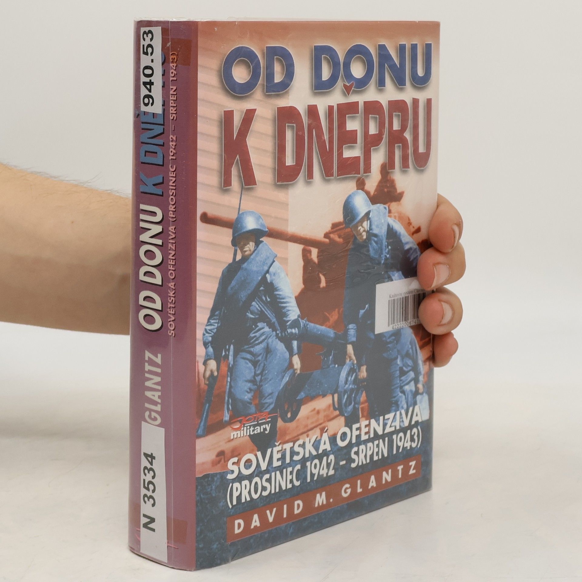 David M. Glantz Od Donu k Dněpru - sovětská ofenziva (prosinec 1942 – srpen 1943)