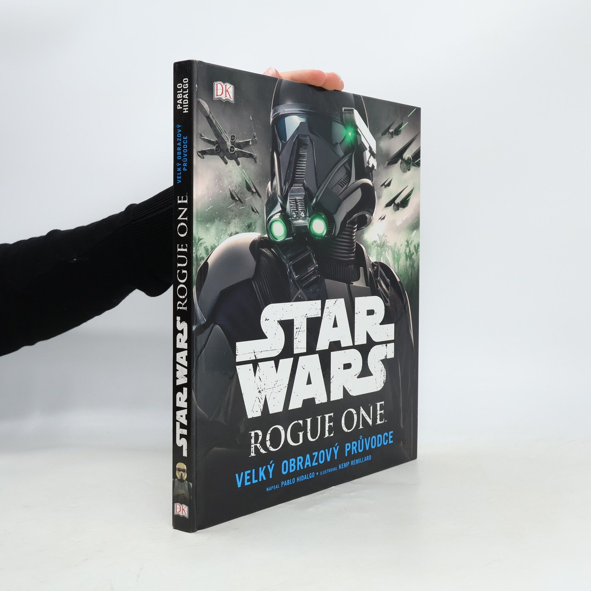 Pablo Hidalgo Star Wars Rogue One. Velký obrazový průvodce