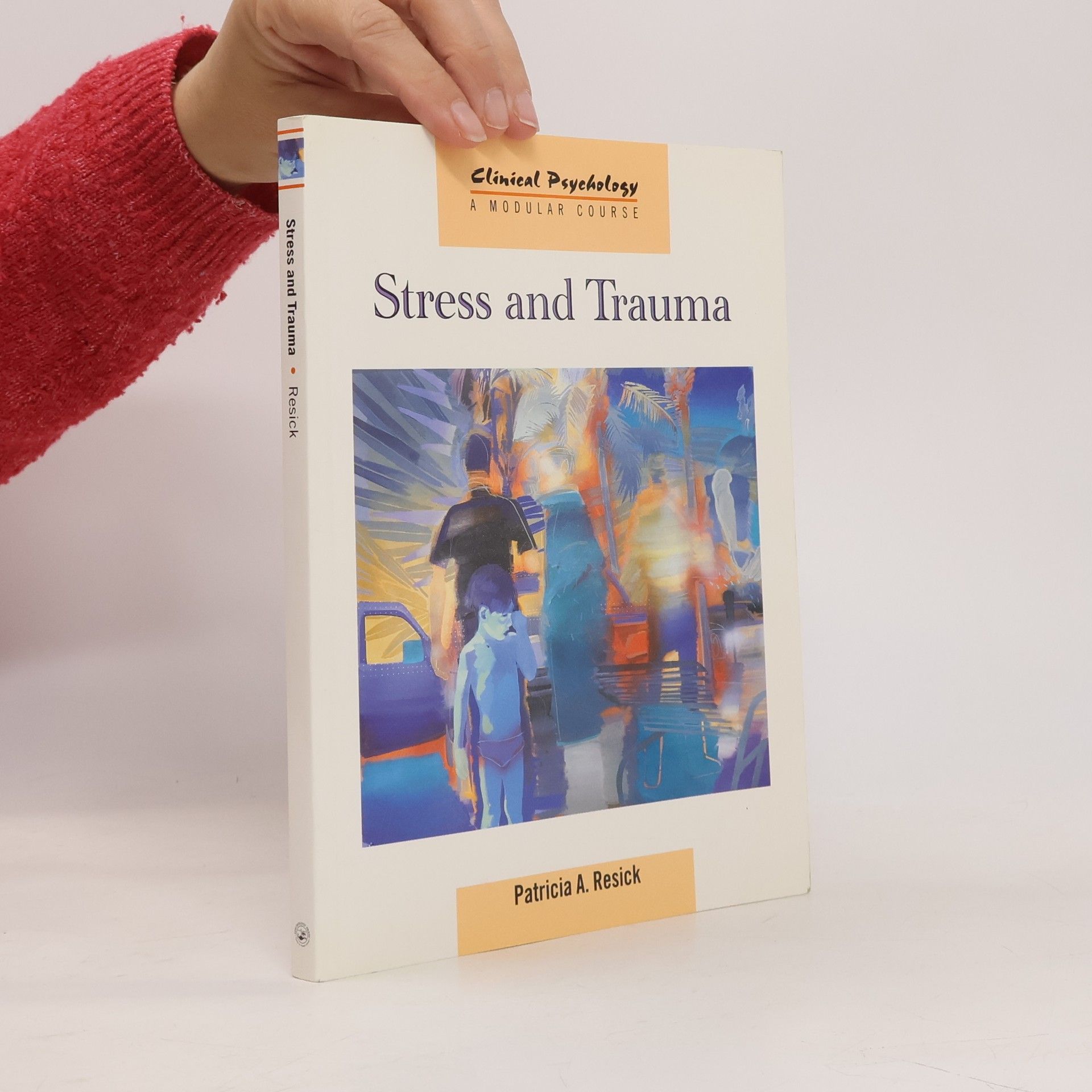 Patricia A. Resick Stress and Trauma