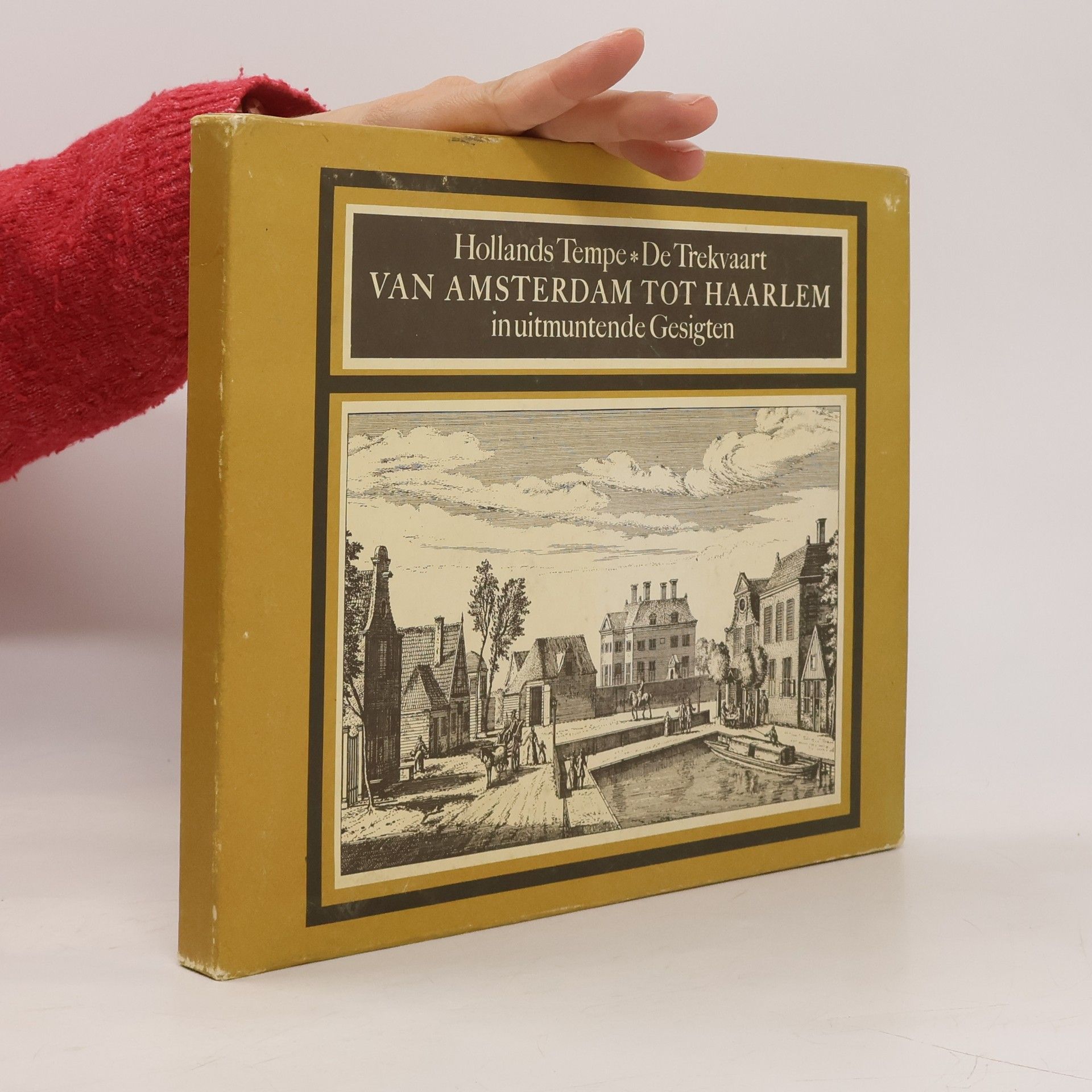 Kolektív autorov Hollands Tempe. De Trekvaart van Amsterdam tot Haarlem in uitmuntende Gesigten