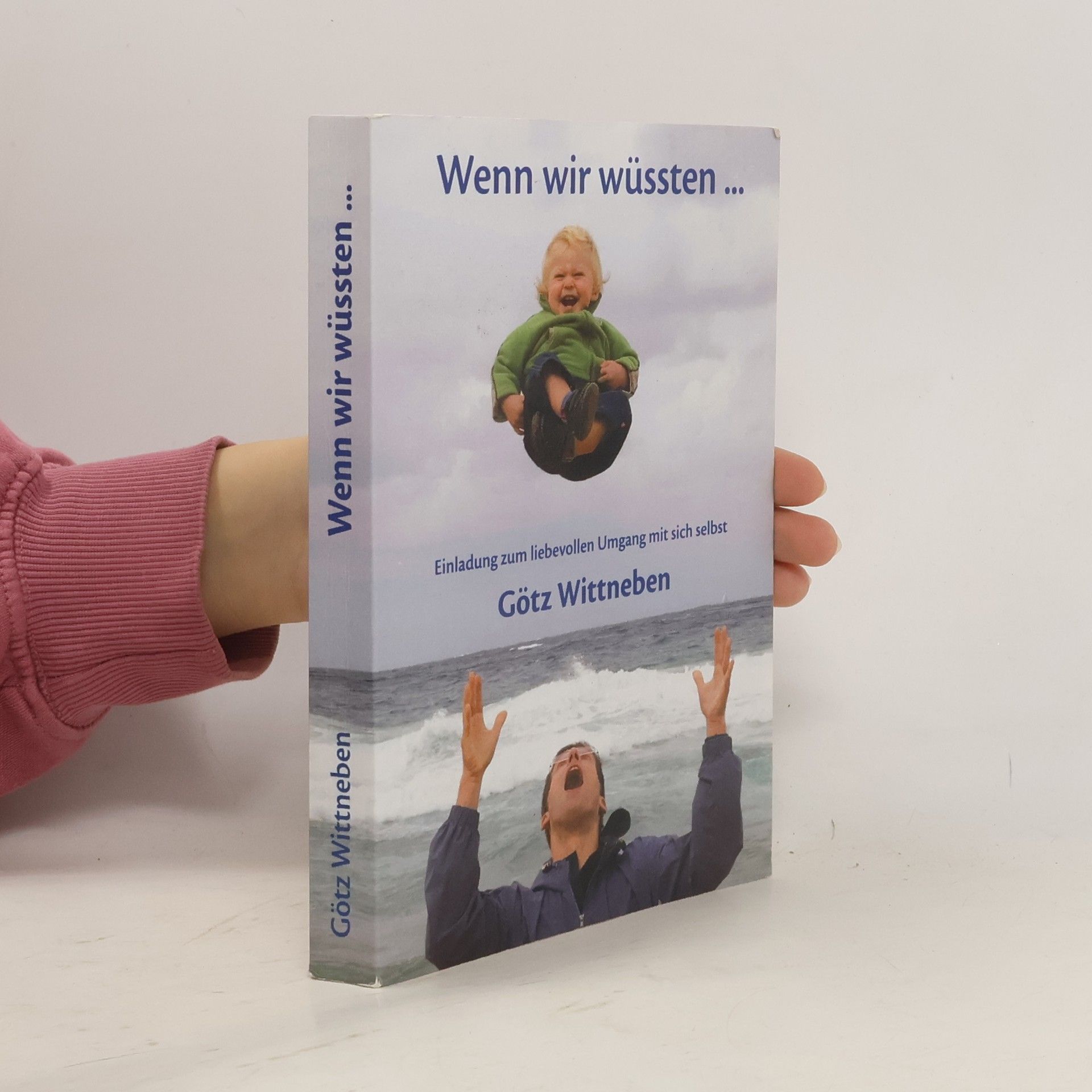 Götz Wittneben Wenn wir wüssten ...