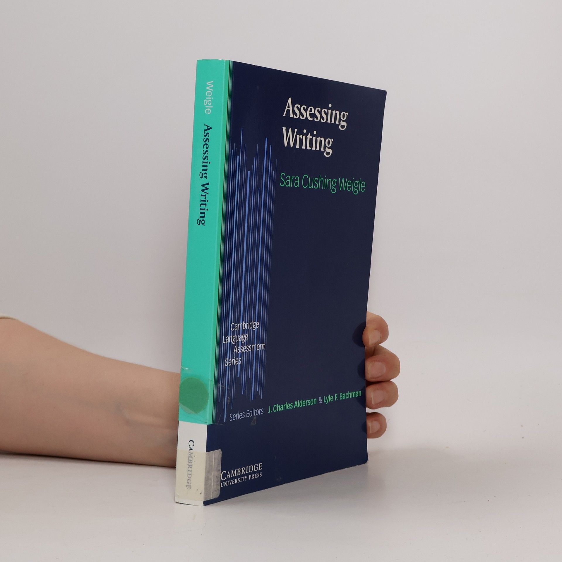 Sara Cushing Weigle Cambridge Language Assessment Series: Assessing Writing