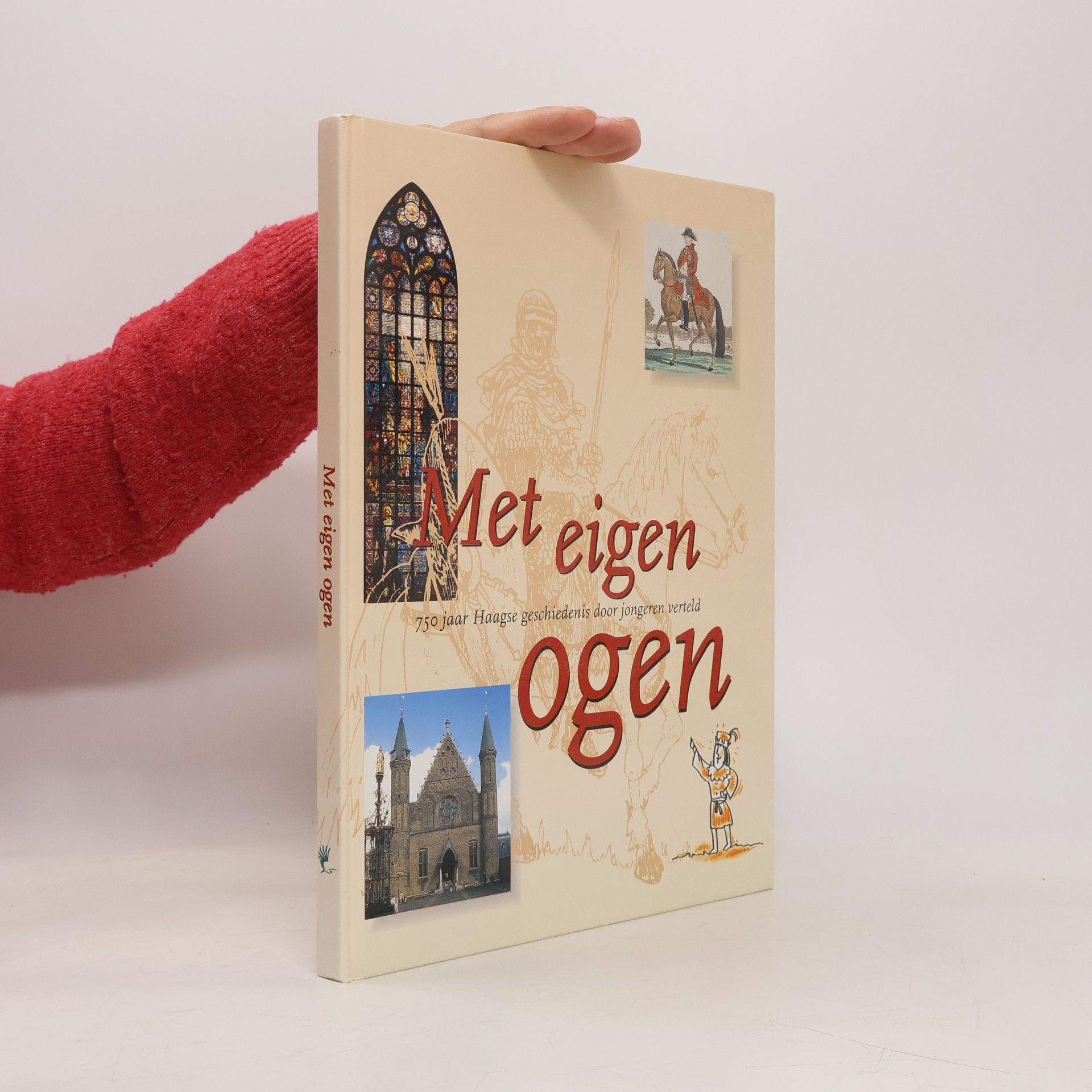Rob Claassen Met eigen ogen, 750 jaar Haagse geschiedenis door jongeren verteld