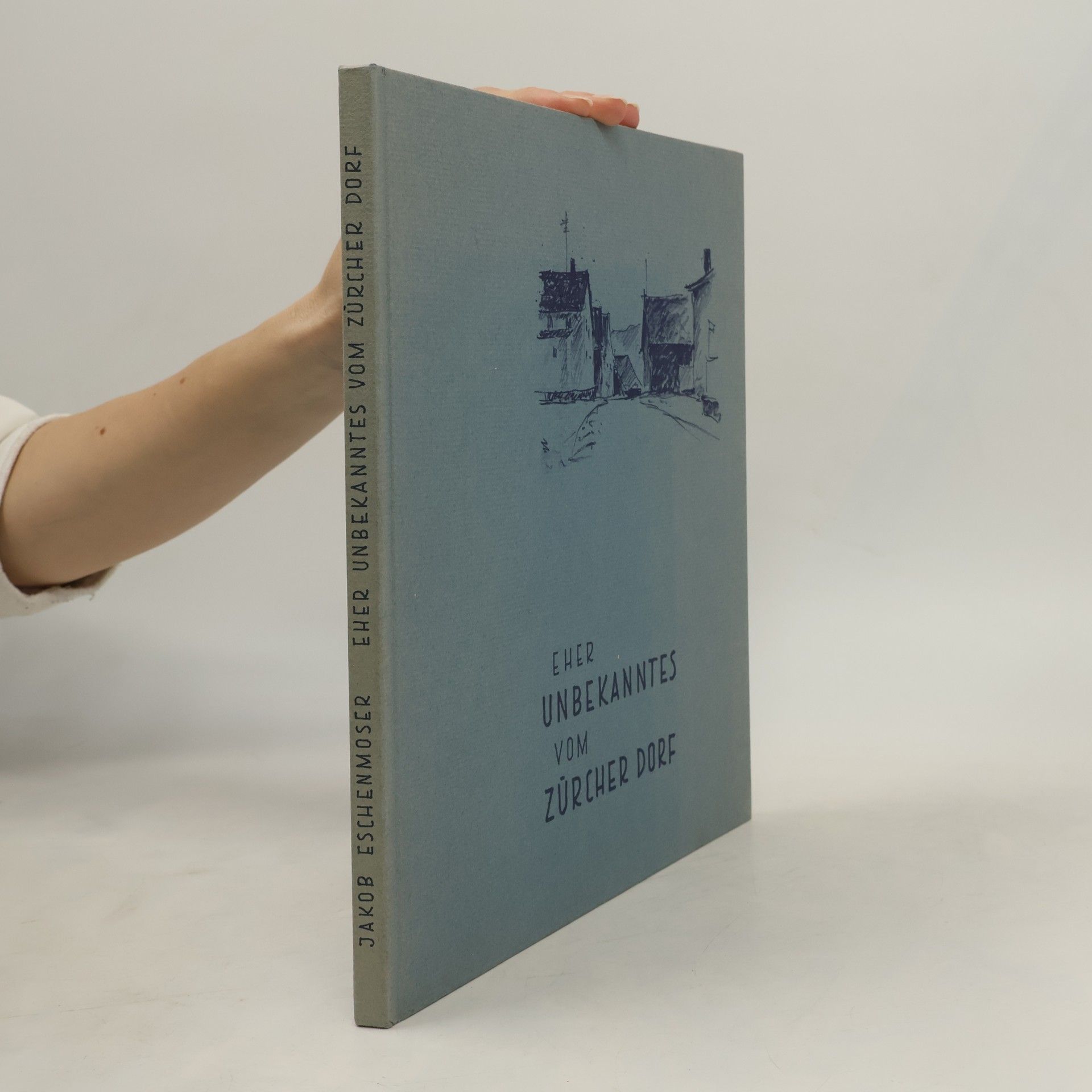 Jakob Eschenmoser Eher Unbekanntes vom Zürcher Dorf