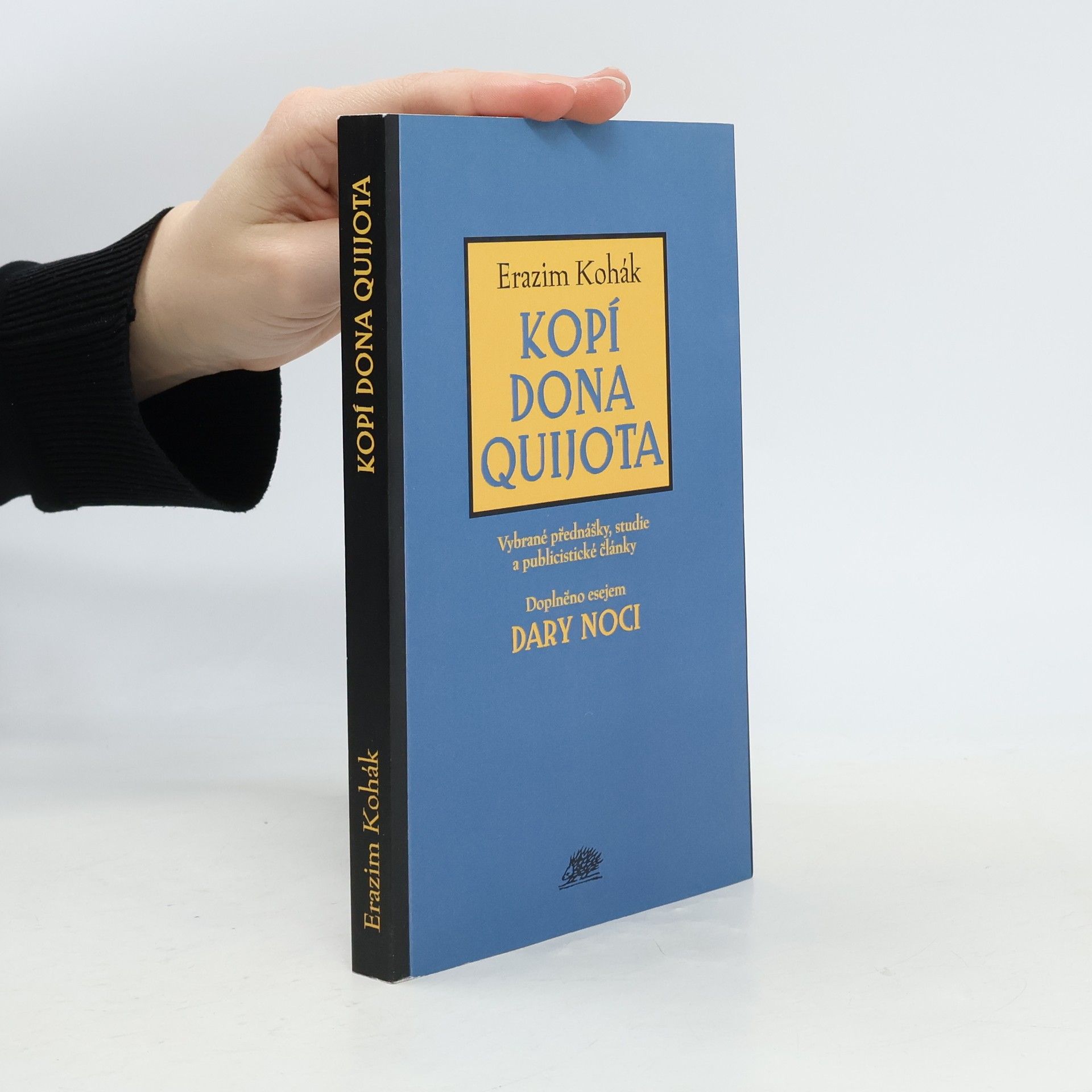 Erazim Kohák Kopí Dona Quijota: Vybrané přednášky, studie a publicistické články