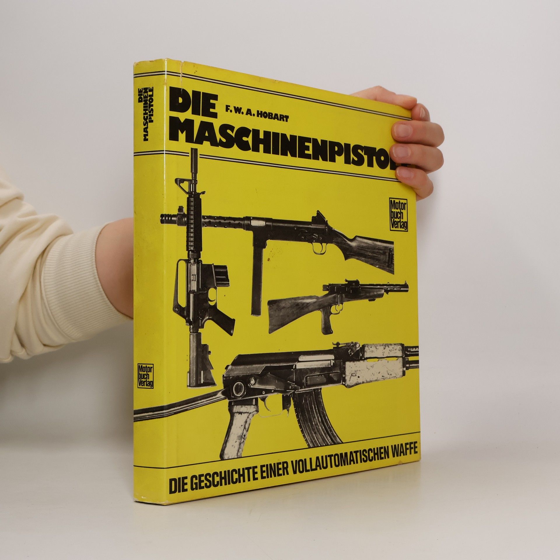 Frederic William Archer Hobart Die Maschinenpistole die Geschichte einer vollautomatischen Waffe