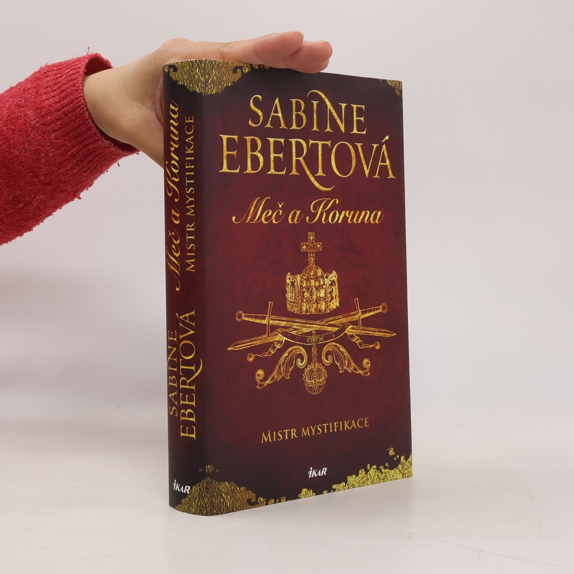 Sabine Ebert Meč a Koruna. Mistr mystifikace
