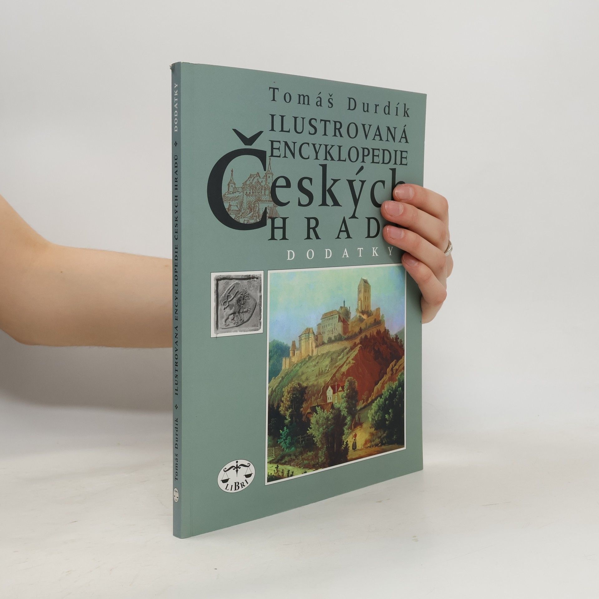 Tomáš Durdík Ilustrovaná encyklopedie českých hradů : dodatky 1
