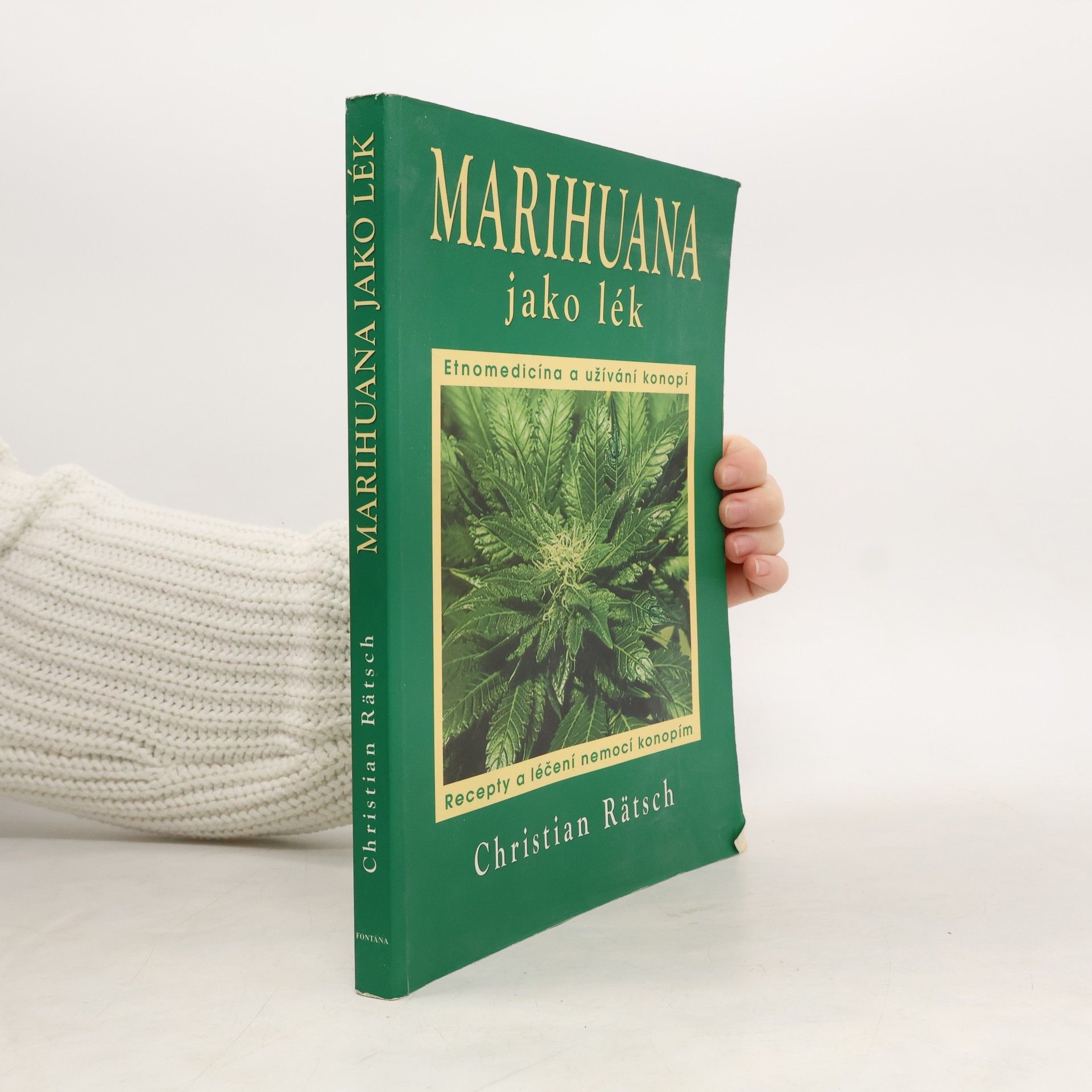 Christian Rätsch Marihuana jako lék. Etnomedicína, užívání a recepty na léčení konopím