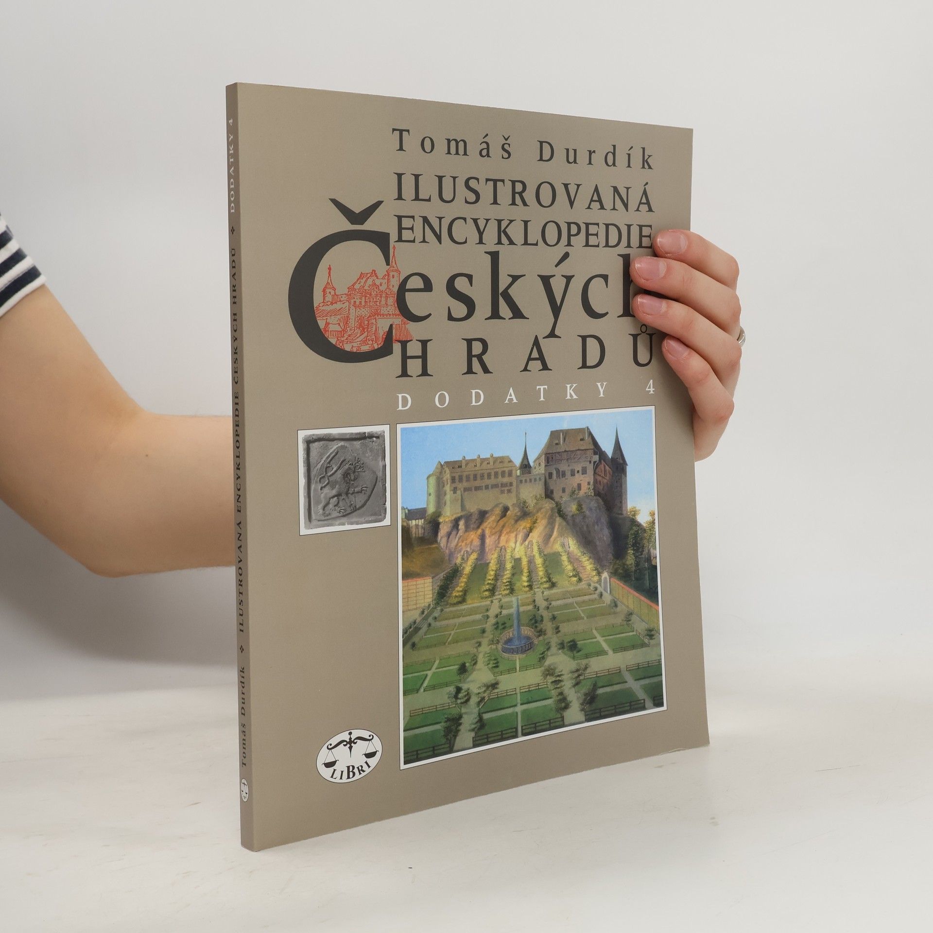 Tomáš Durdík Ilustrovaná encyklopedie českých hradů : dodatky 4