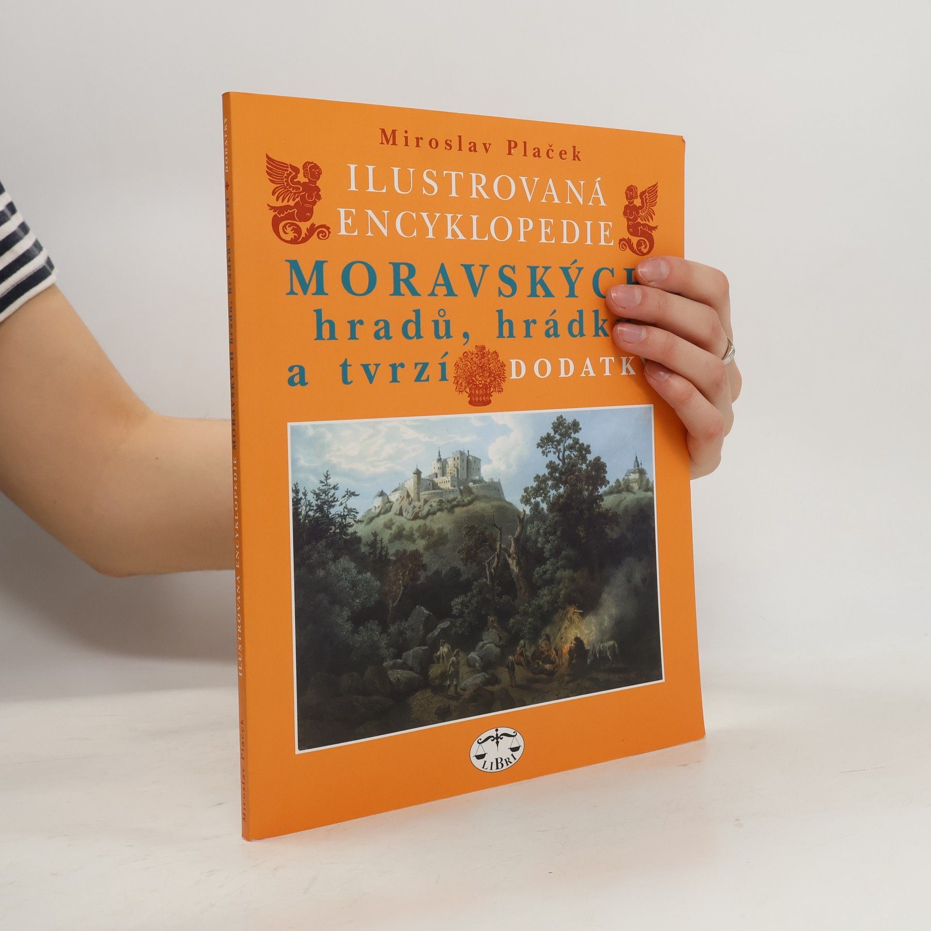 Miroslav Plaček Ilustrovaná encyklopedie moravských hradů, hrádků a tvrzí : dodatky