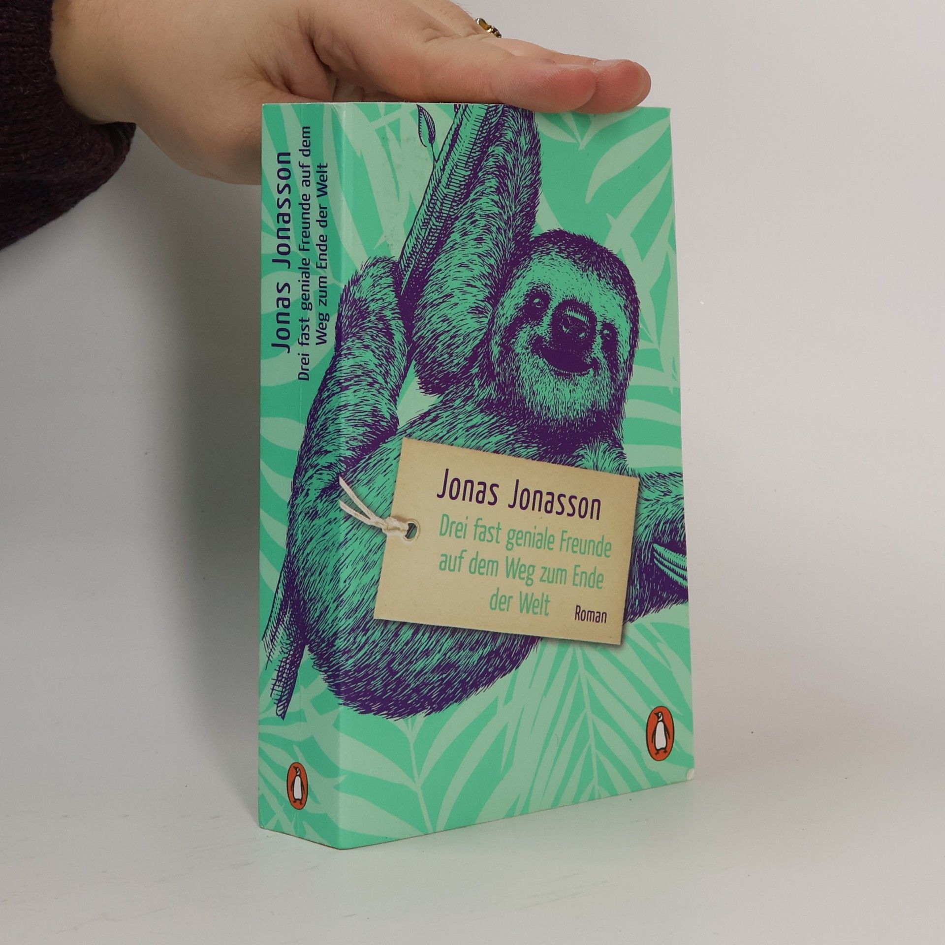 Jonas Jonasson Drei fast geniale Freunde auf dem Weg zum Ende der Welt