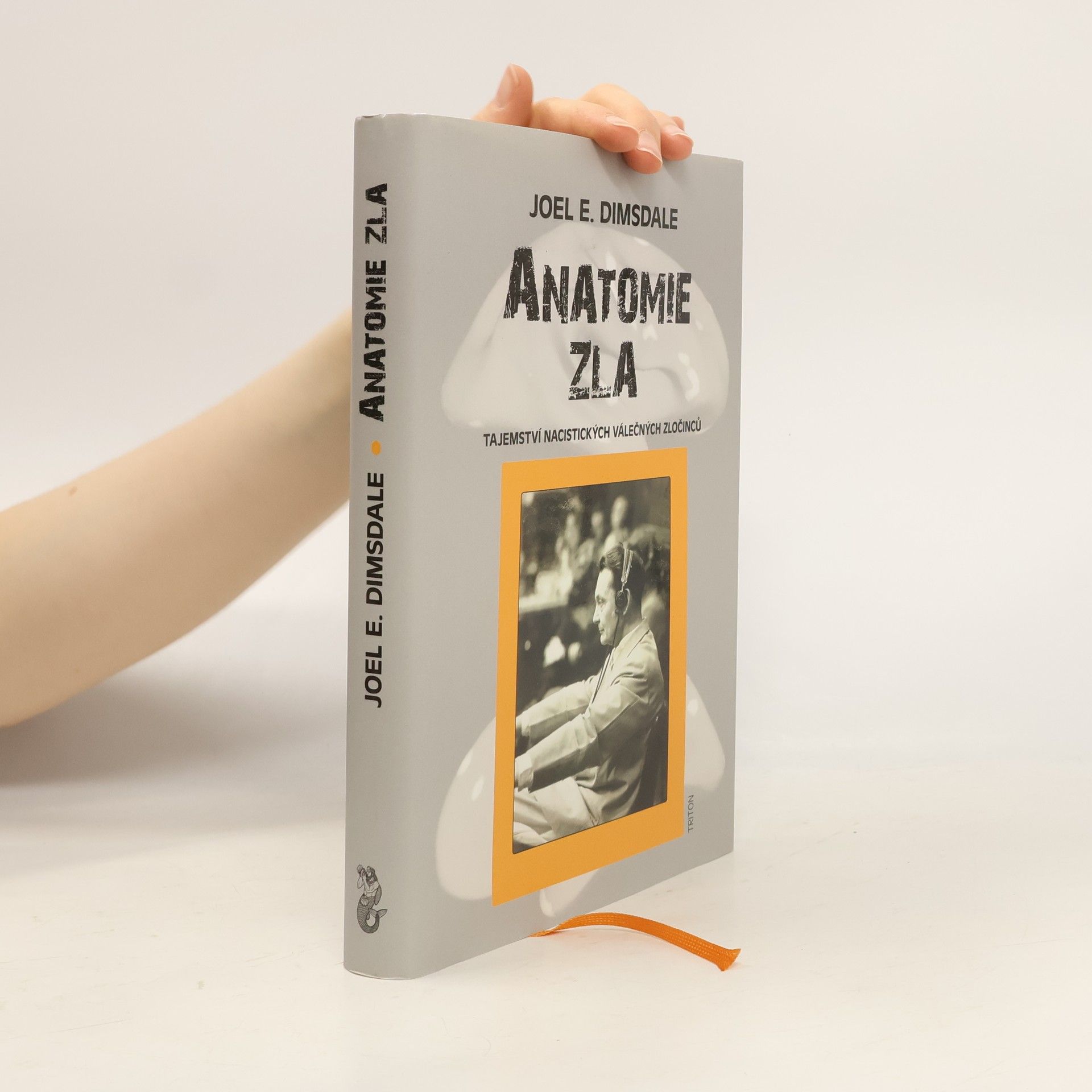 Joel E. Dimsdale Anatomie zla - Tajemství nacistických válečných zločinců