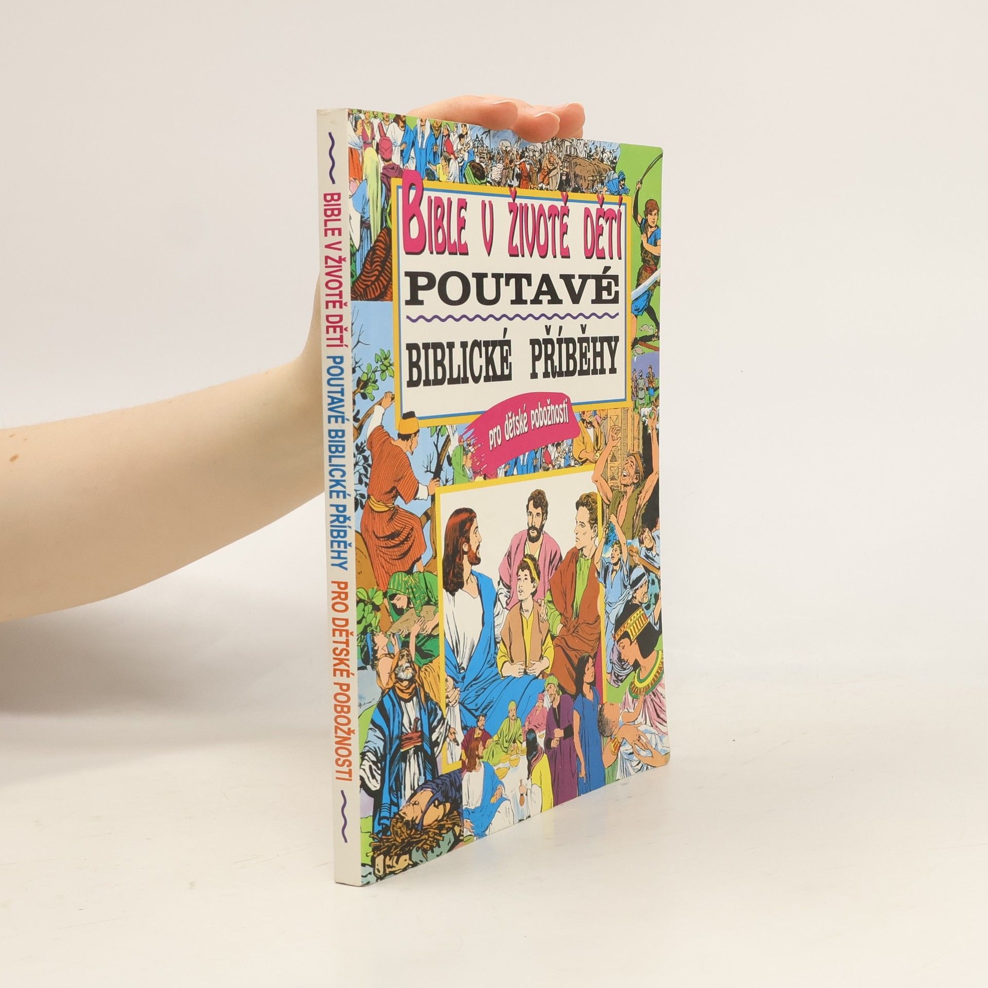 Kolektiv autorů Bible v životě dětí : poutavé biblické příběhy pro dětské pobožnosti